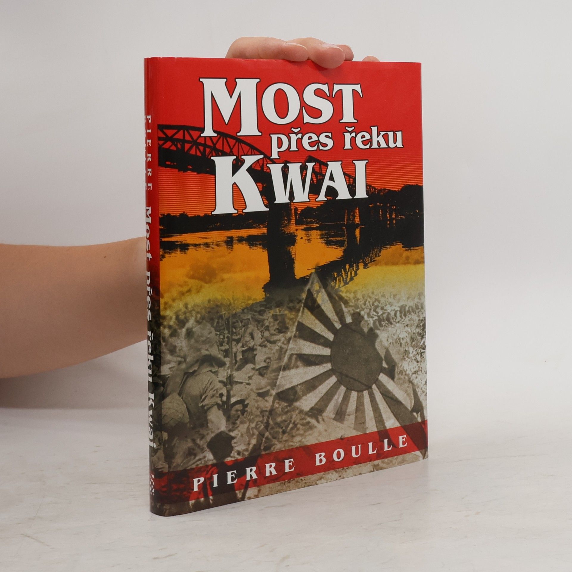 Pierre Boulle Most přes řeku Kwai