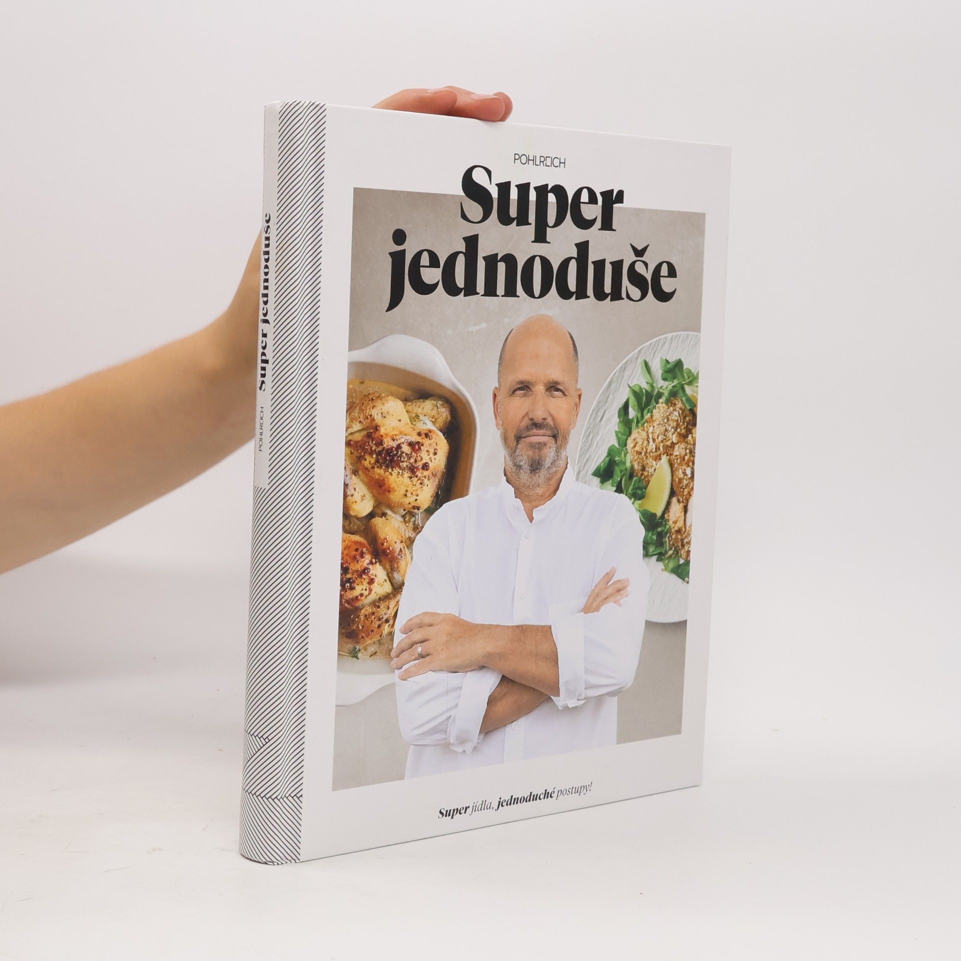 Zdeněk Pohlreich Super jednoduše : super jídla, jednoduché postupy!