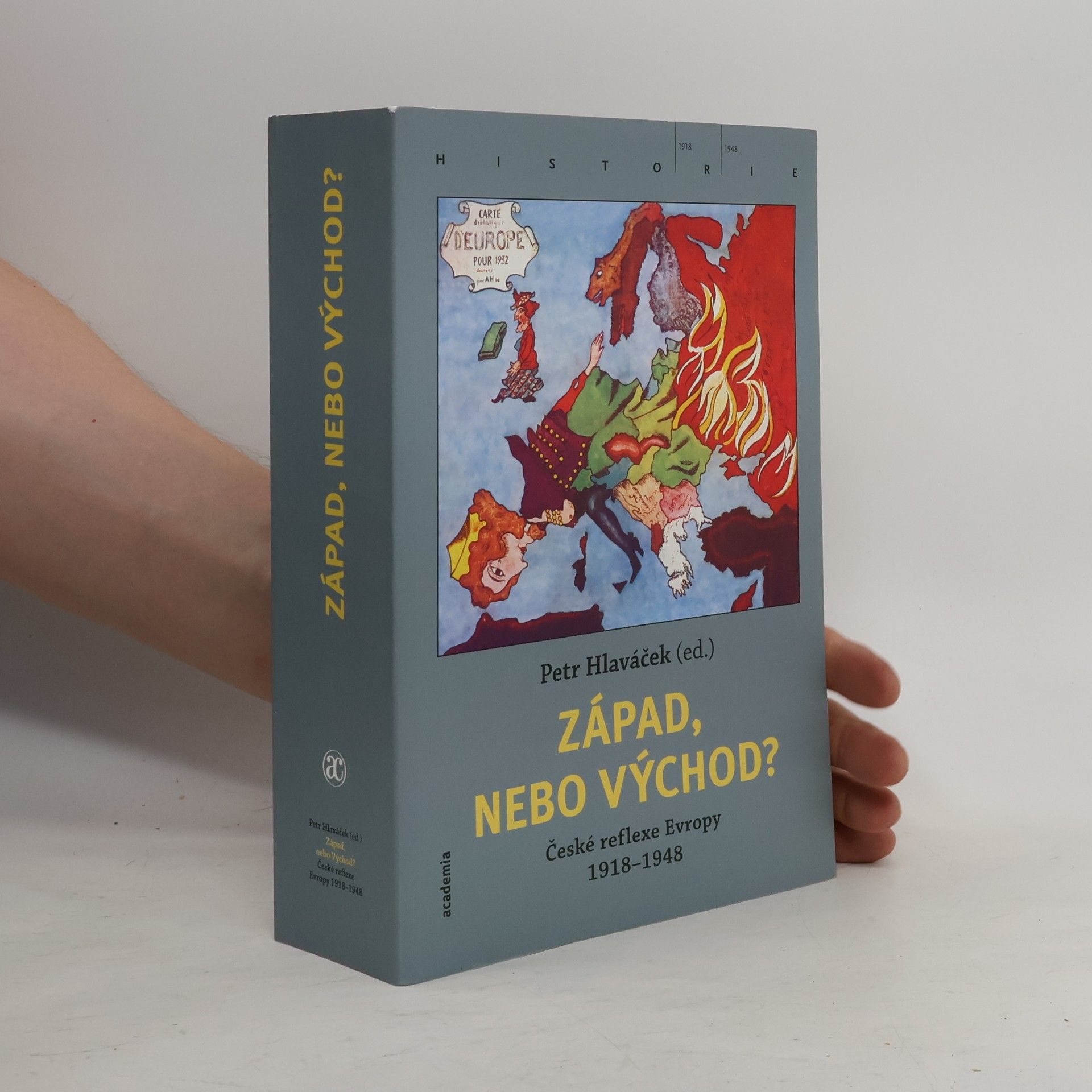 Západ, nebo Východ? České reflexe Evropy 1918-1948