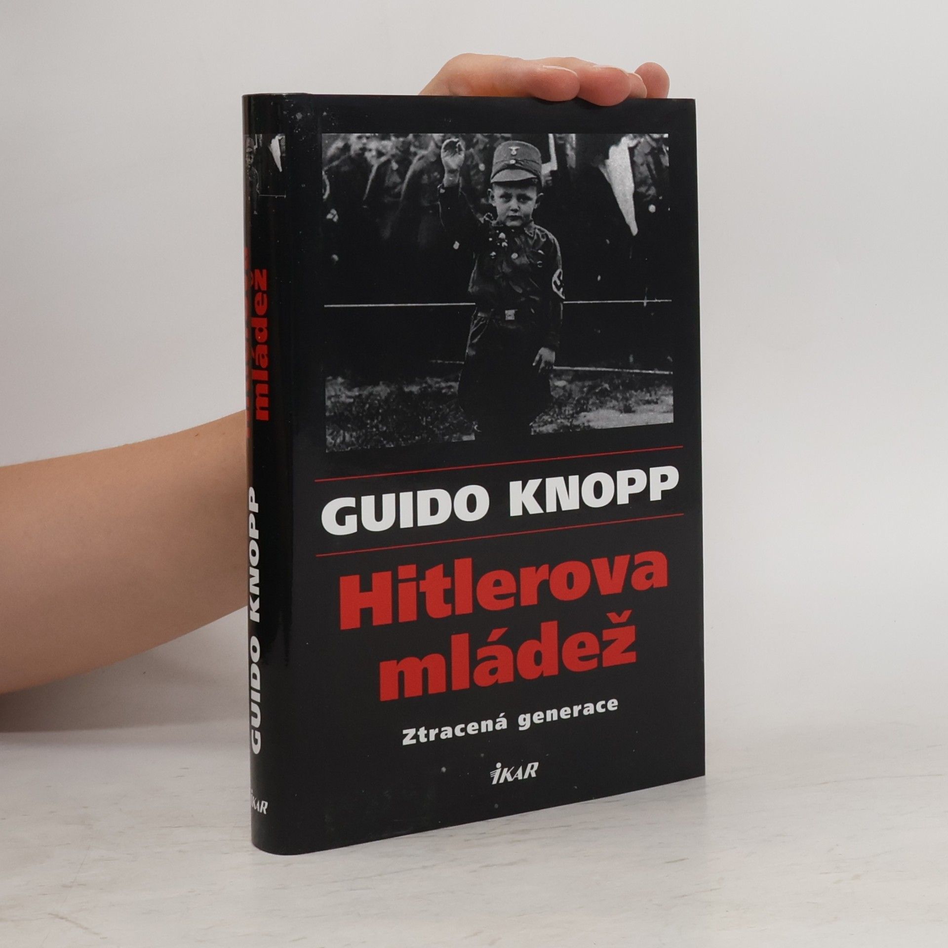 Guido Knopp Hitlerova mládež. Ztracená generace