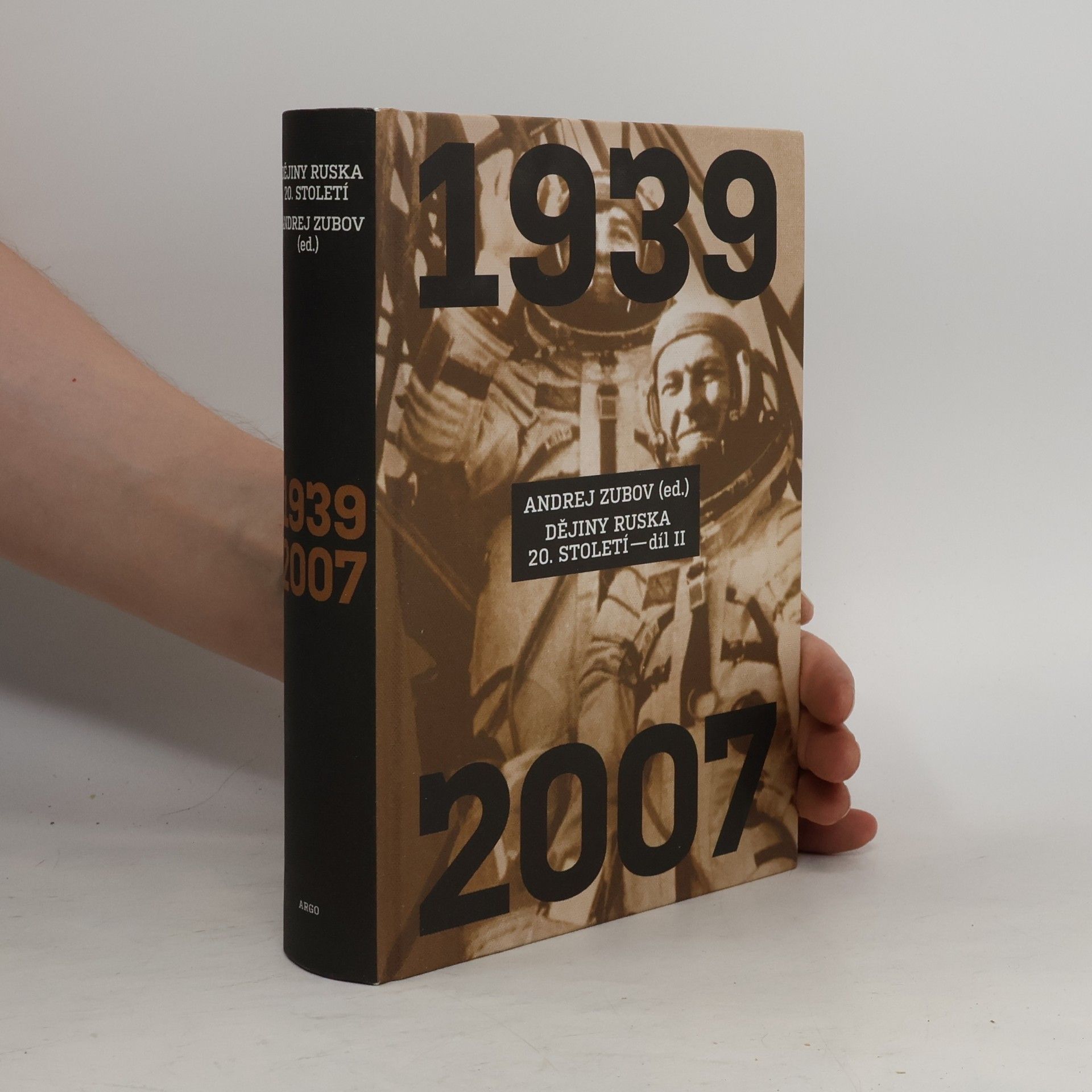 Andrey Zubov Dějiny Ruska 20. století. Díl II, 1939-2007