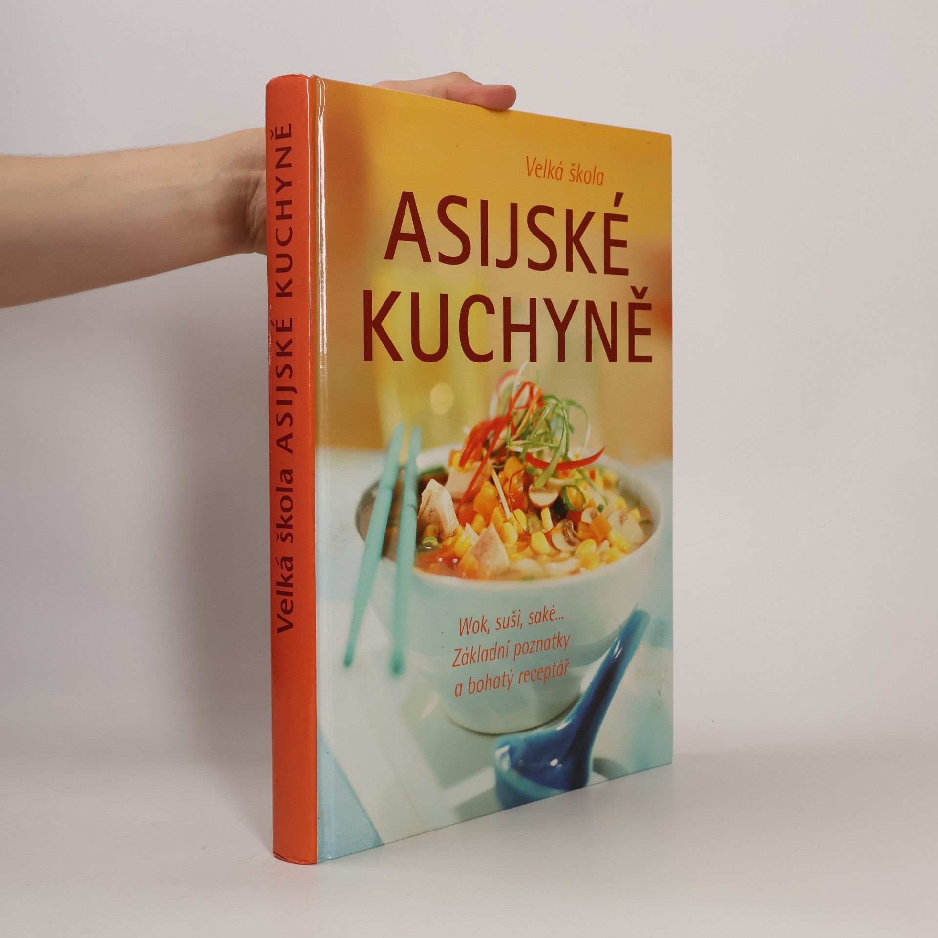 Kolektiv autorů Velká škola asijské kuchyně