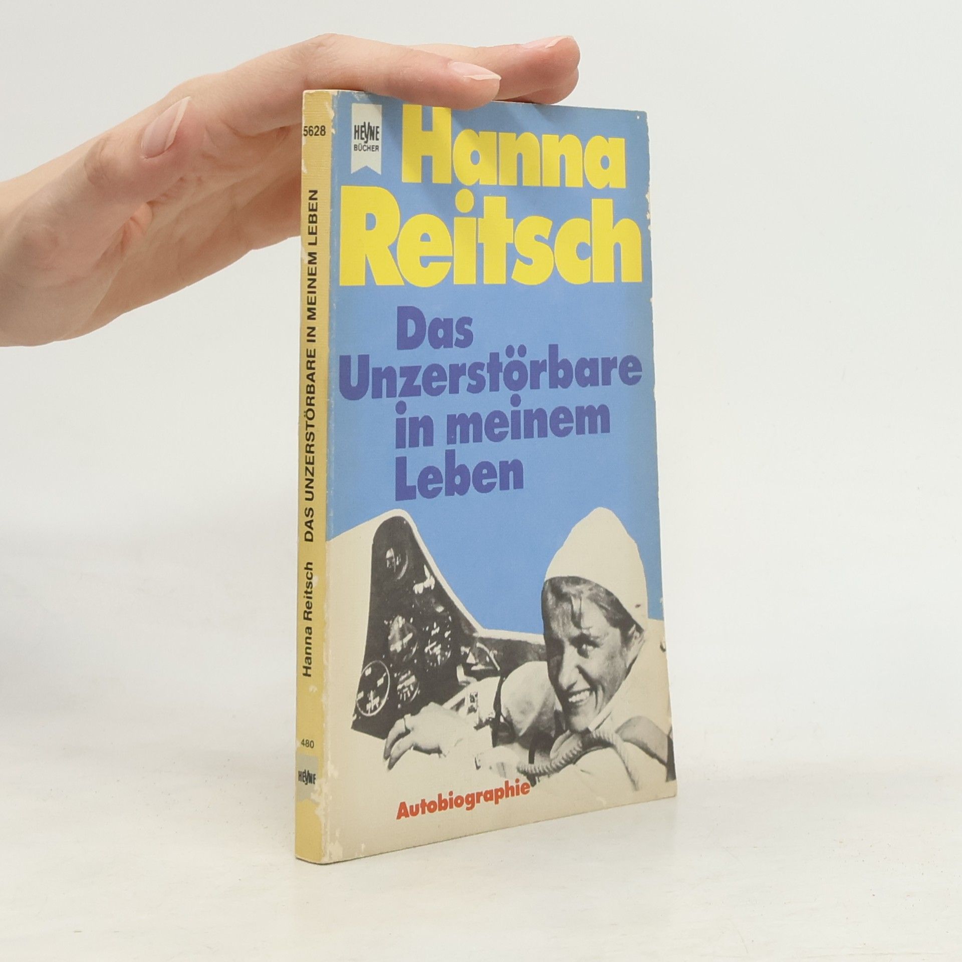 Hanna Reitsch Das Unzerstörbare in meinem Leben