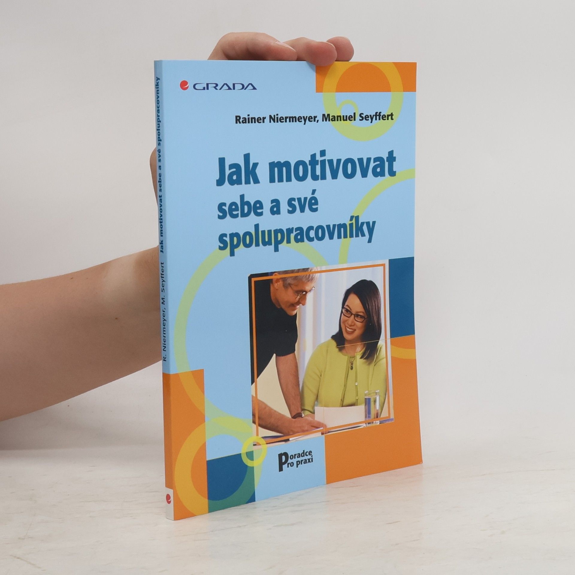 Manuel Seyffert Jak motivovat sebe a své spolupracovníky
