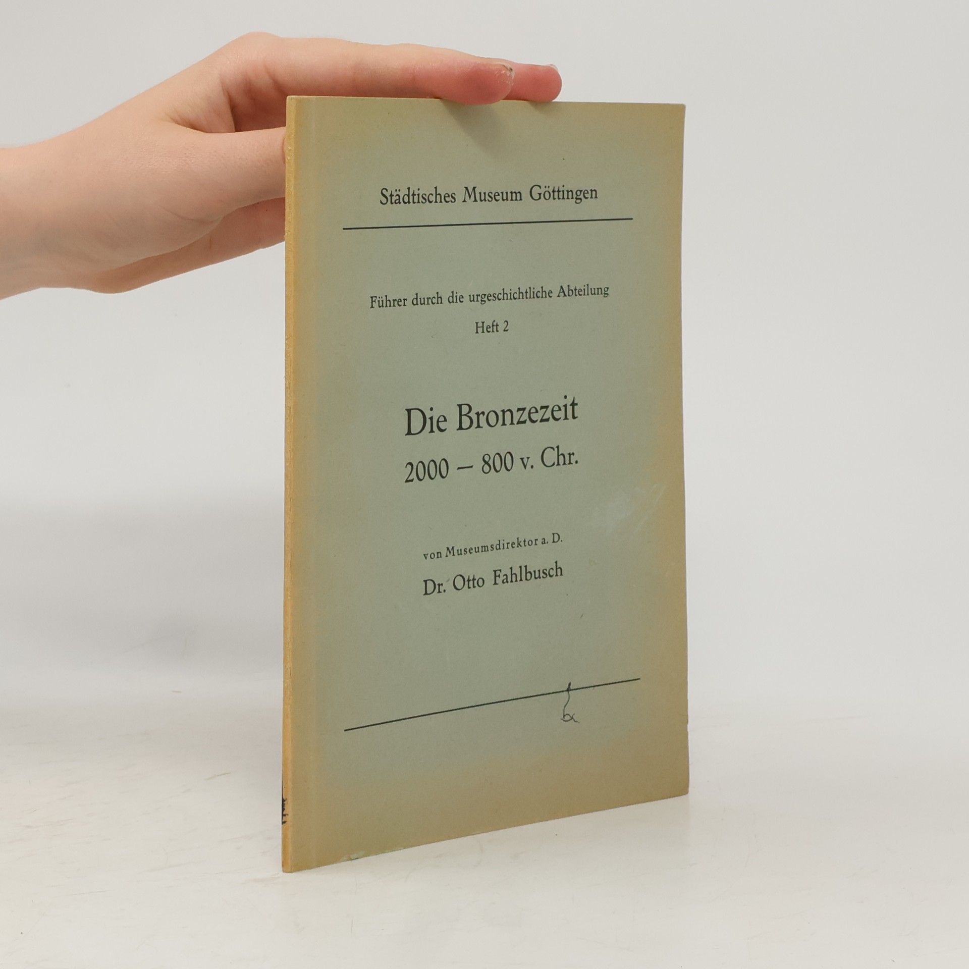 Various authors Die Bronzezeit: 2000–800 v. Chr.