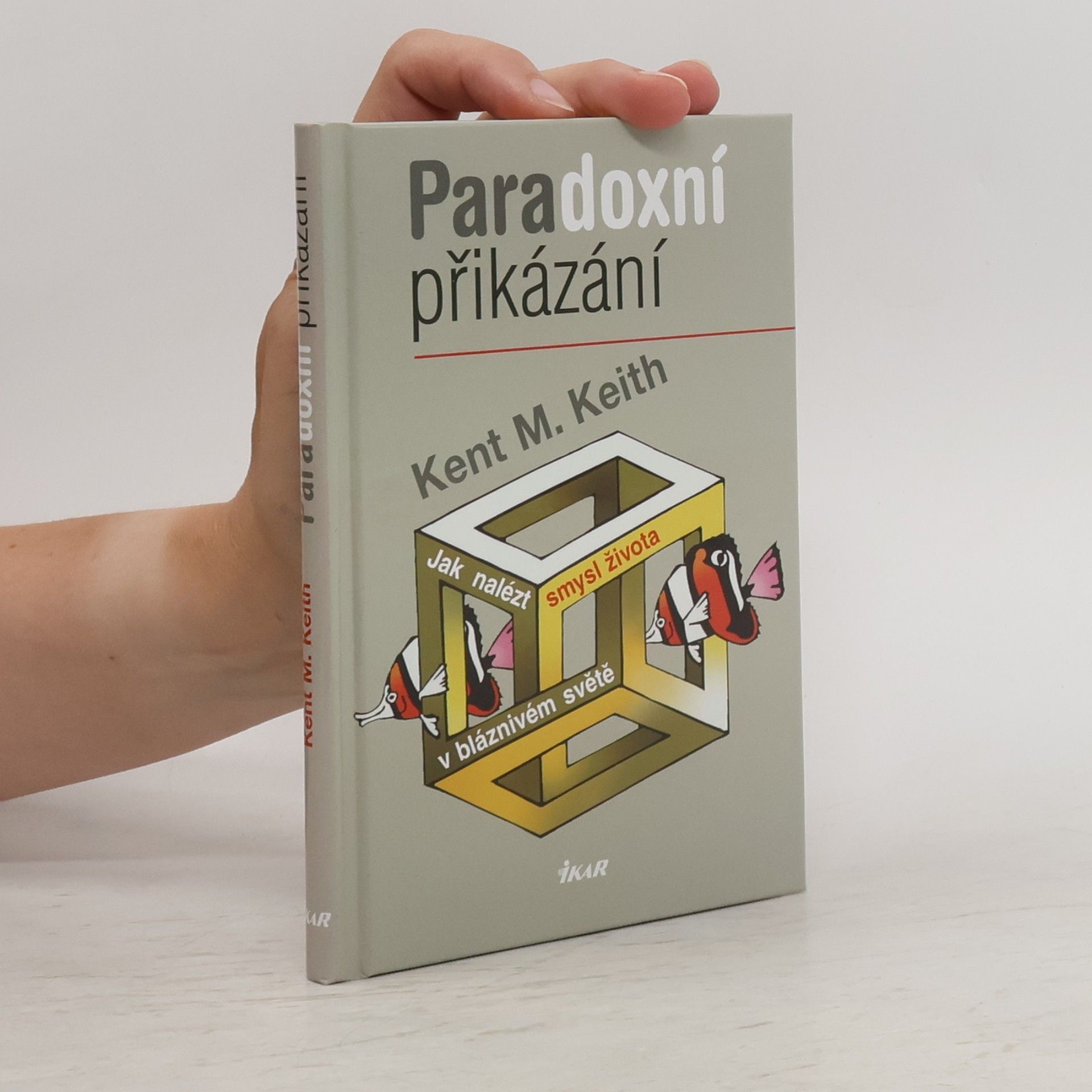 Kent M. Keith Paradoxní přikázání
