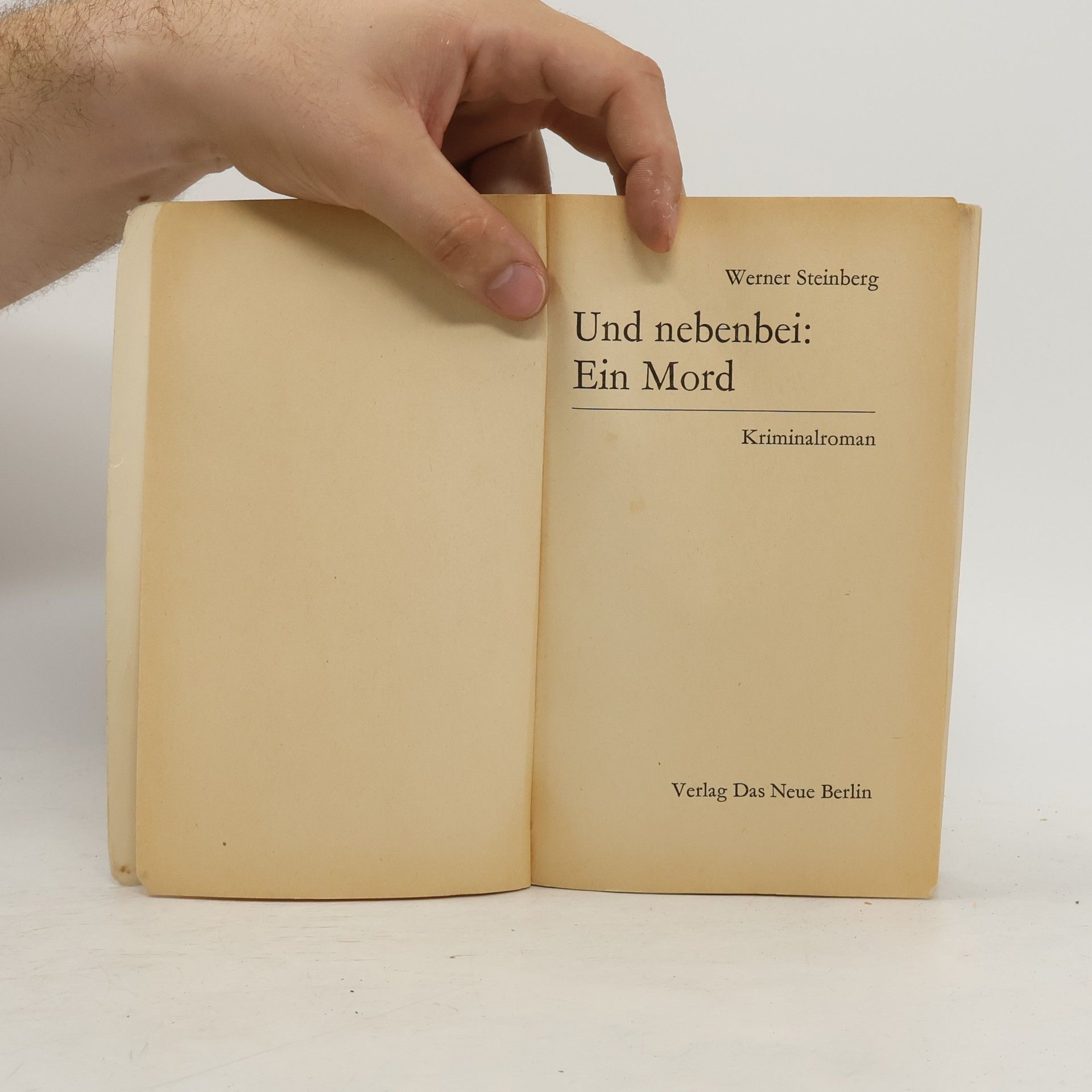 Werner Steinberg Und nebenbei: Ein Mord