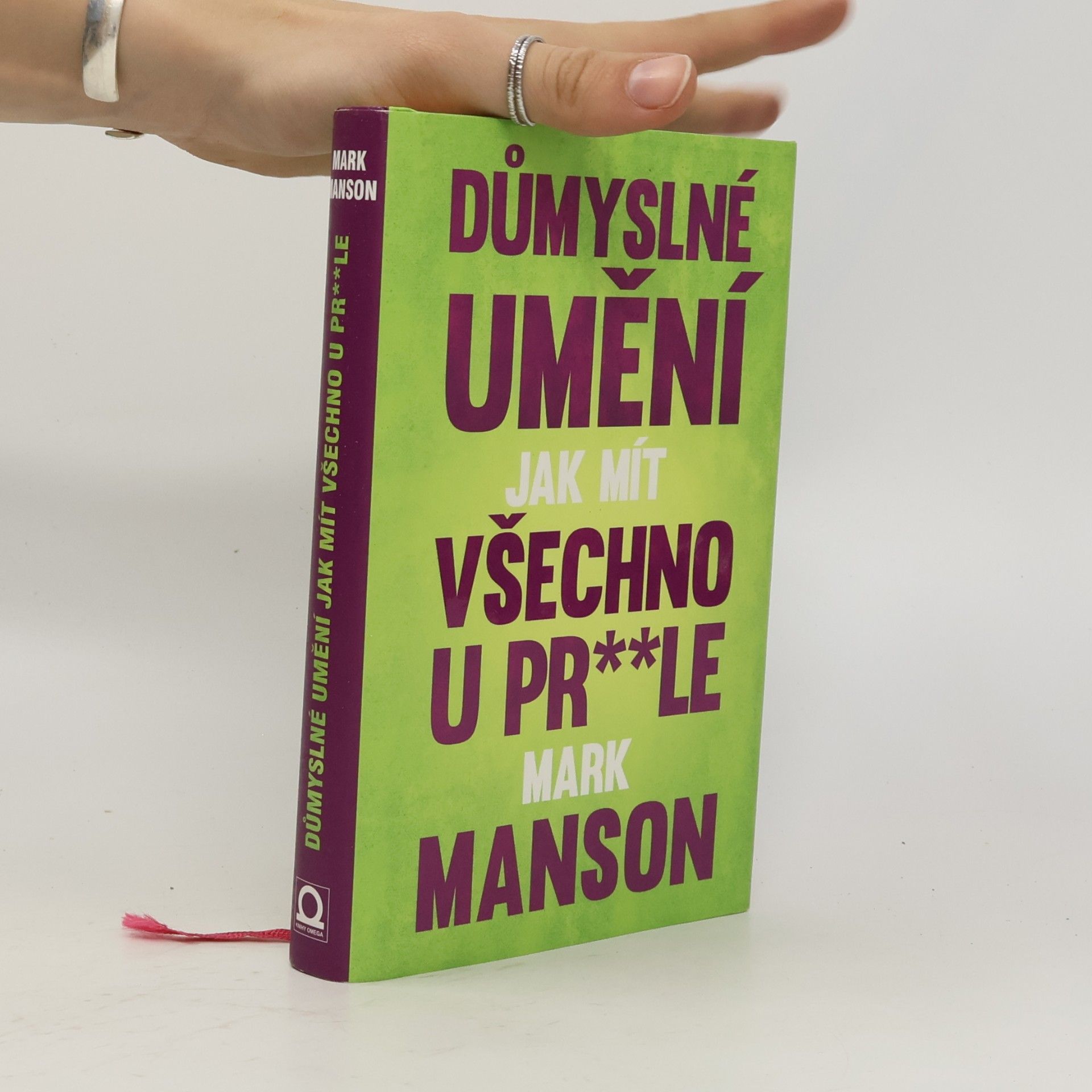 Mark Manson Důmyslné umění, jak mít všechno u pr**le