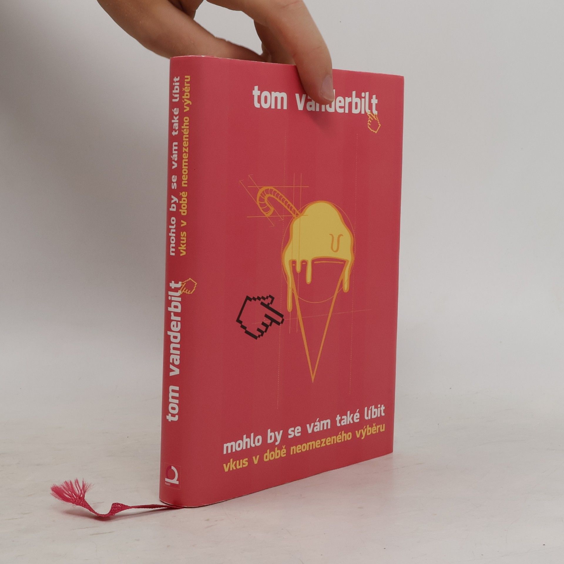 Tom Vanderbilt Mohlo by se vám také líbit. Vkus v době neomezeného výběru