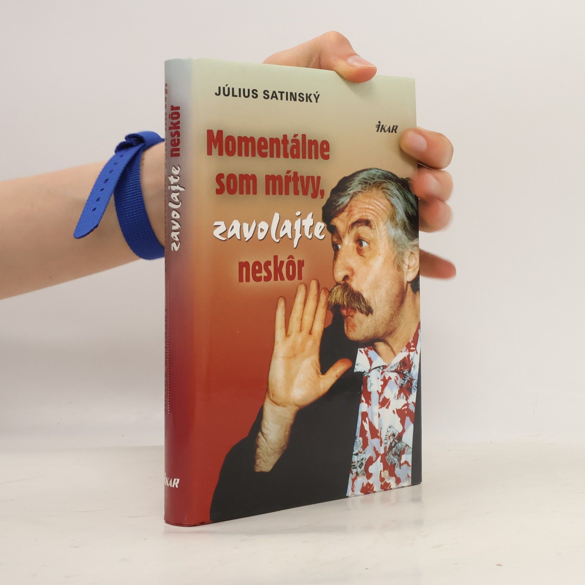 Július Satinský Momentálne som mrtvý, zavolajte neskôr