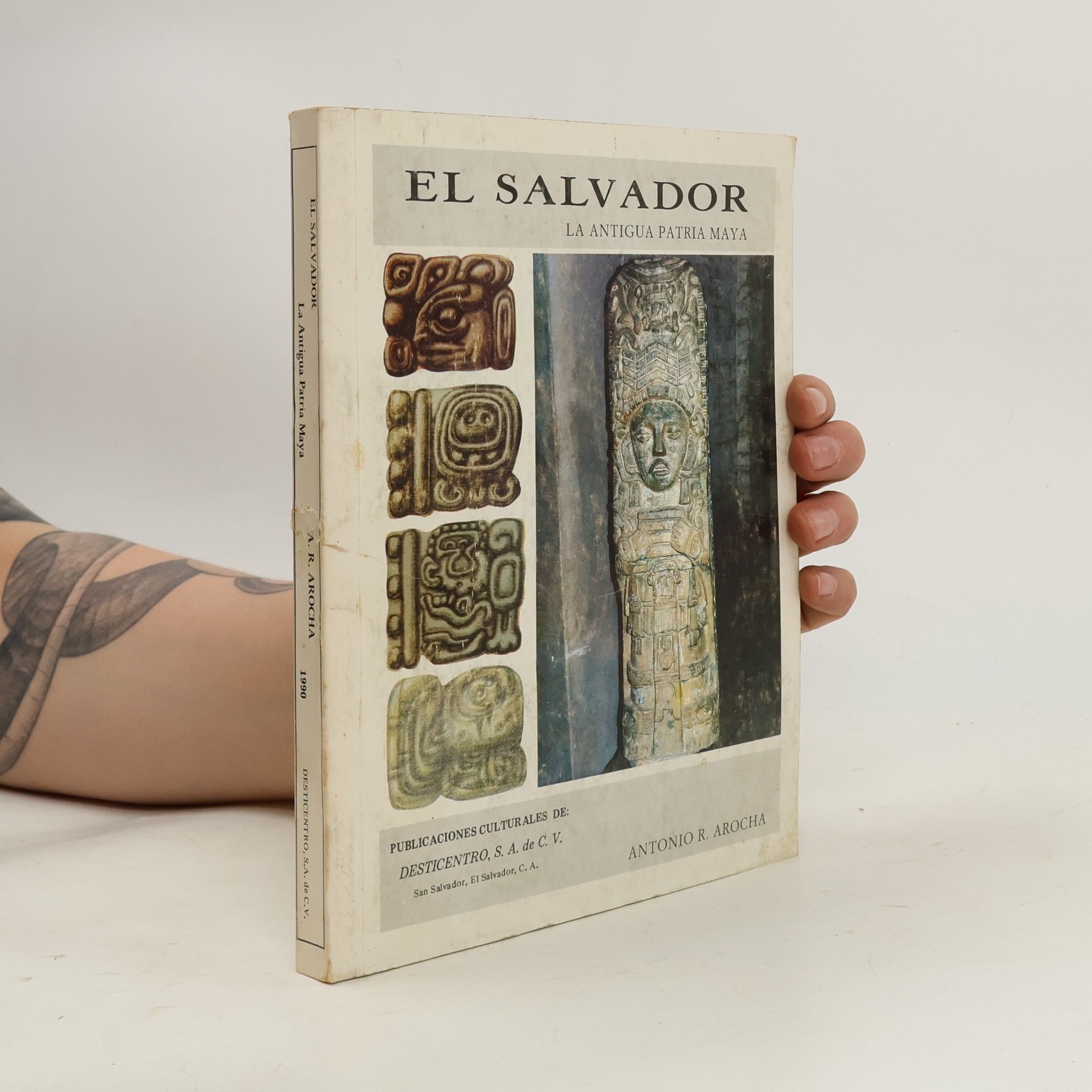 Antonio R. Arocha El Salvador: La antigua patria Maya