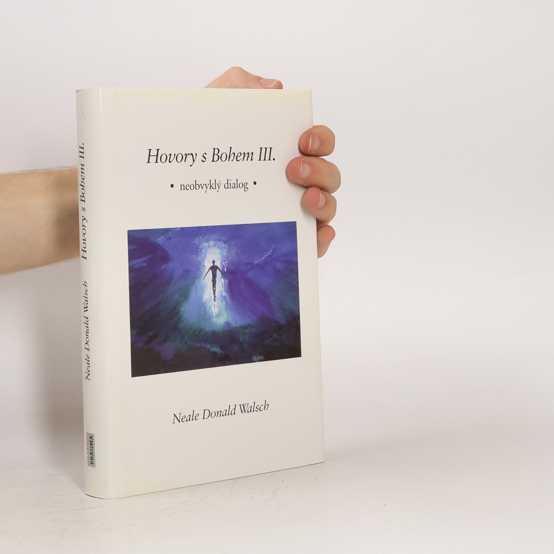Neale Donald Walsch Hovory s Bohem III: Neobvyklý dialog