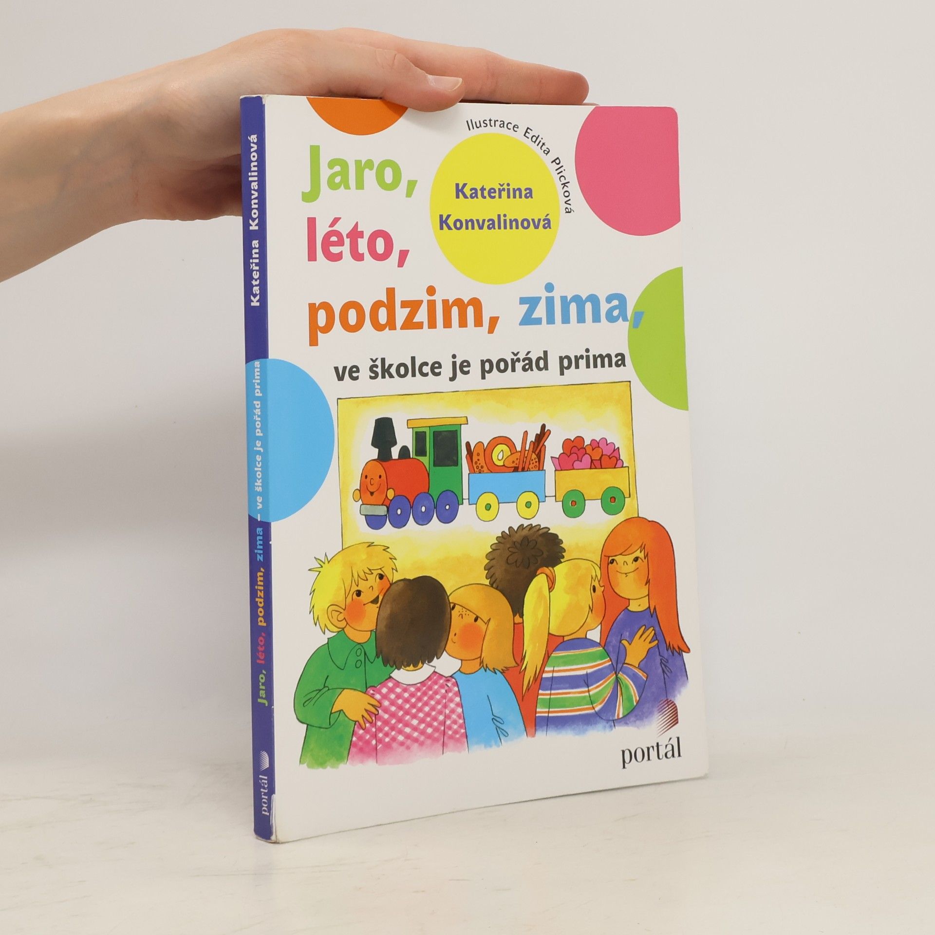 Kateřina Konvalinová Jaro, léto, podzim, zima, ve školce je pořád prima