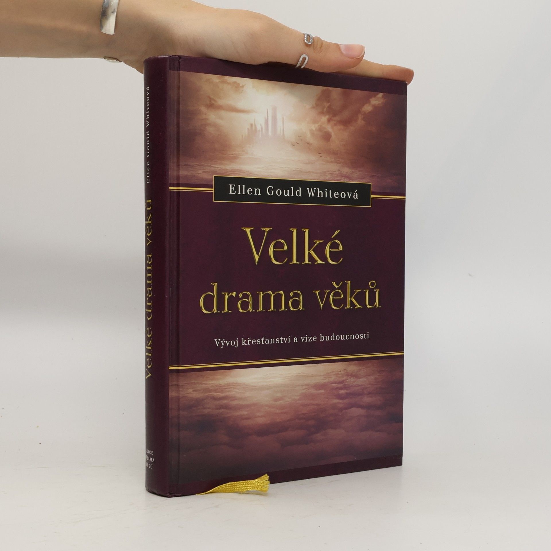 Ellen G. White Velké drama věků. Vývoj křesťanství a vize budoucnosti