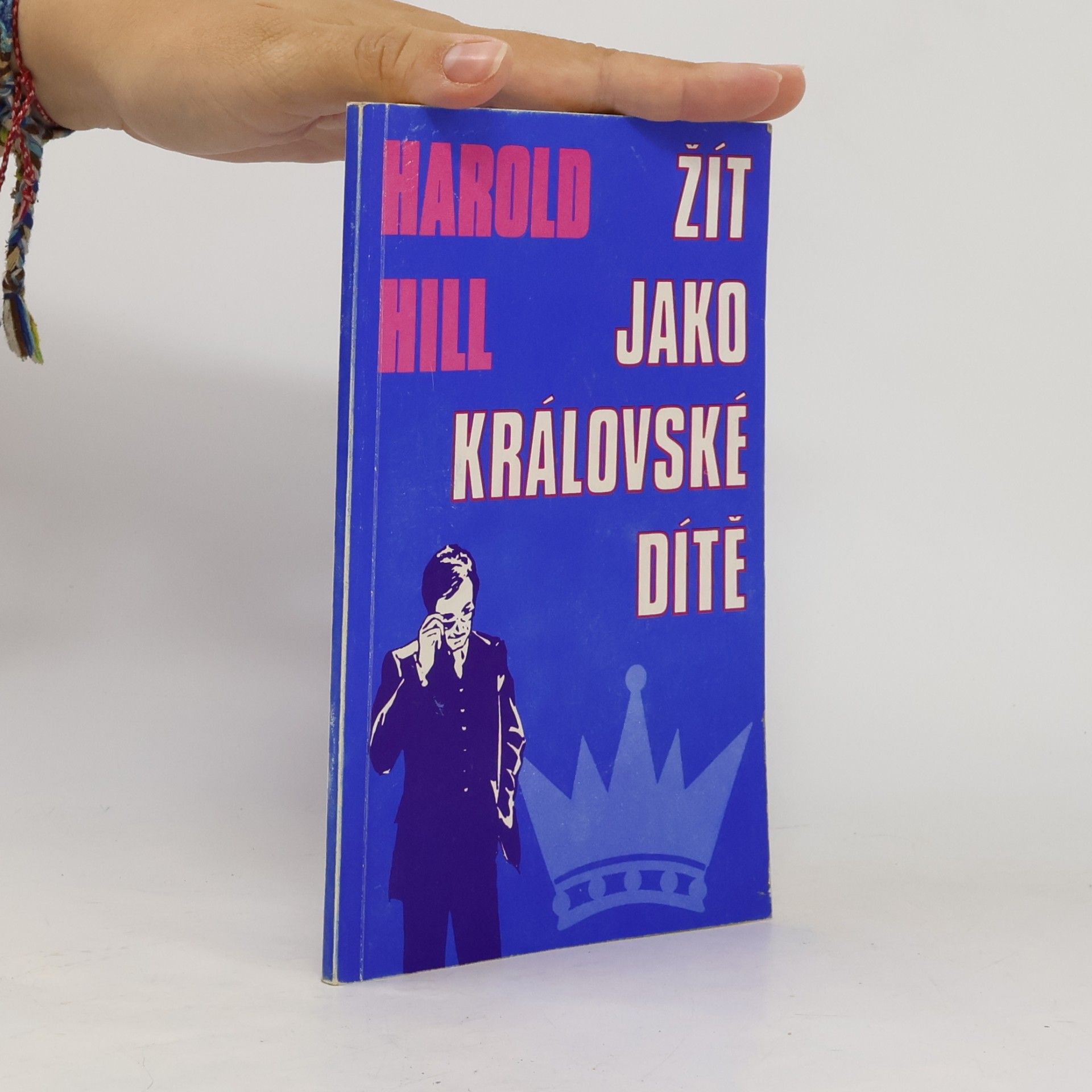 Harold Hill Žít jako královské dítě