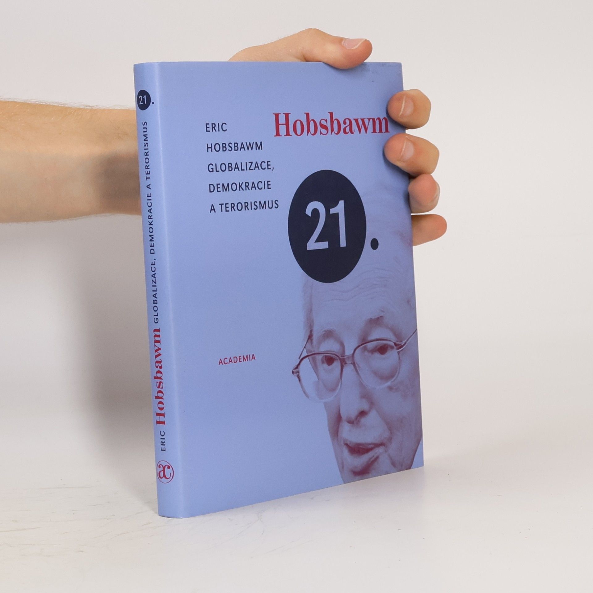 Eric Hobsbawm Globalizace, demokracie a terorismus