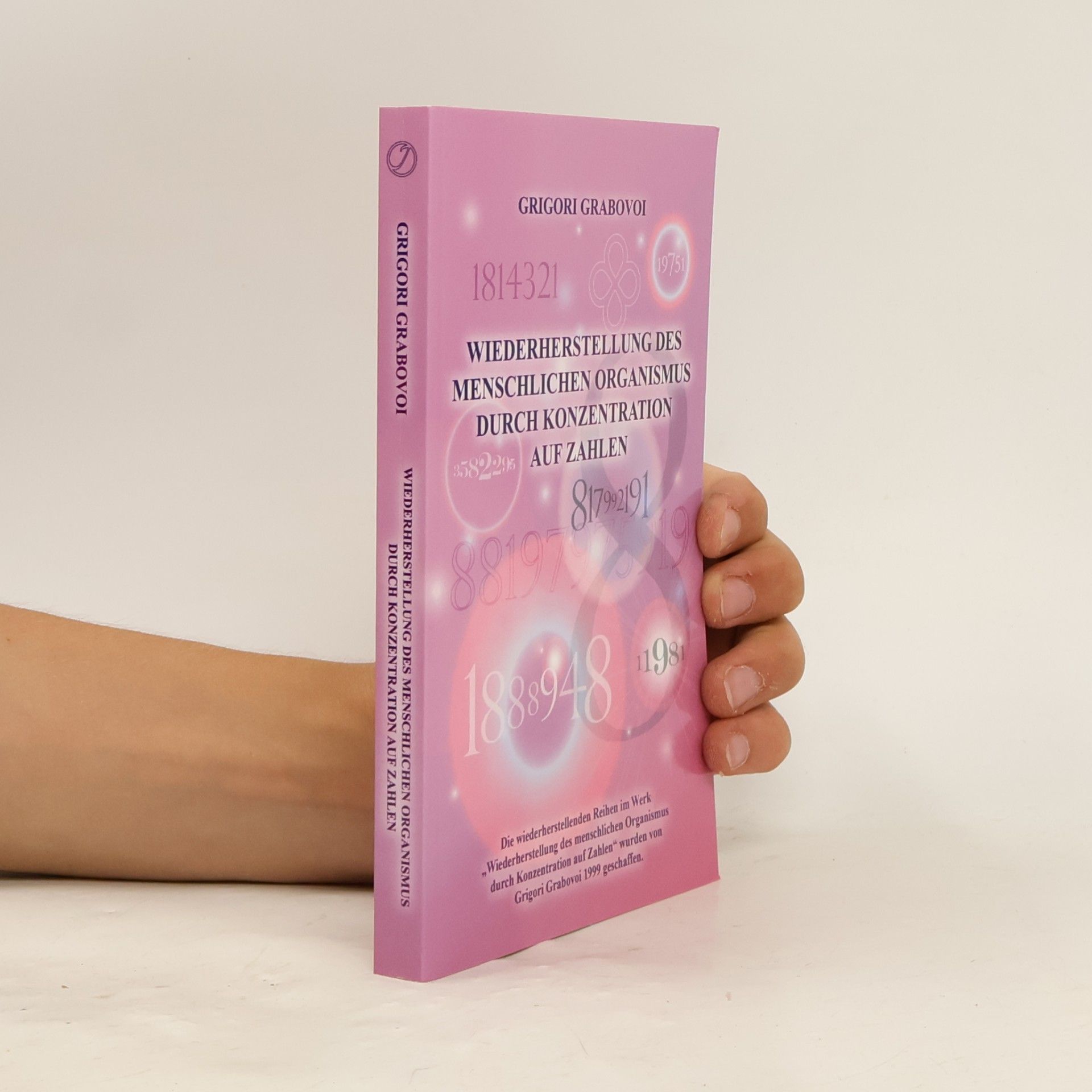 Grigori Grabovoi Wiederherstellung Des Menschlichen Organismus Durch Konzentration Auf Zahlen (German Edition)