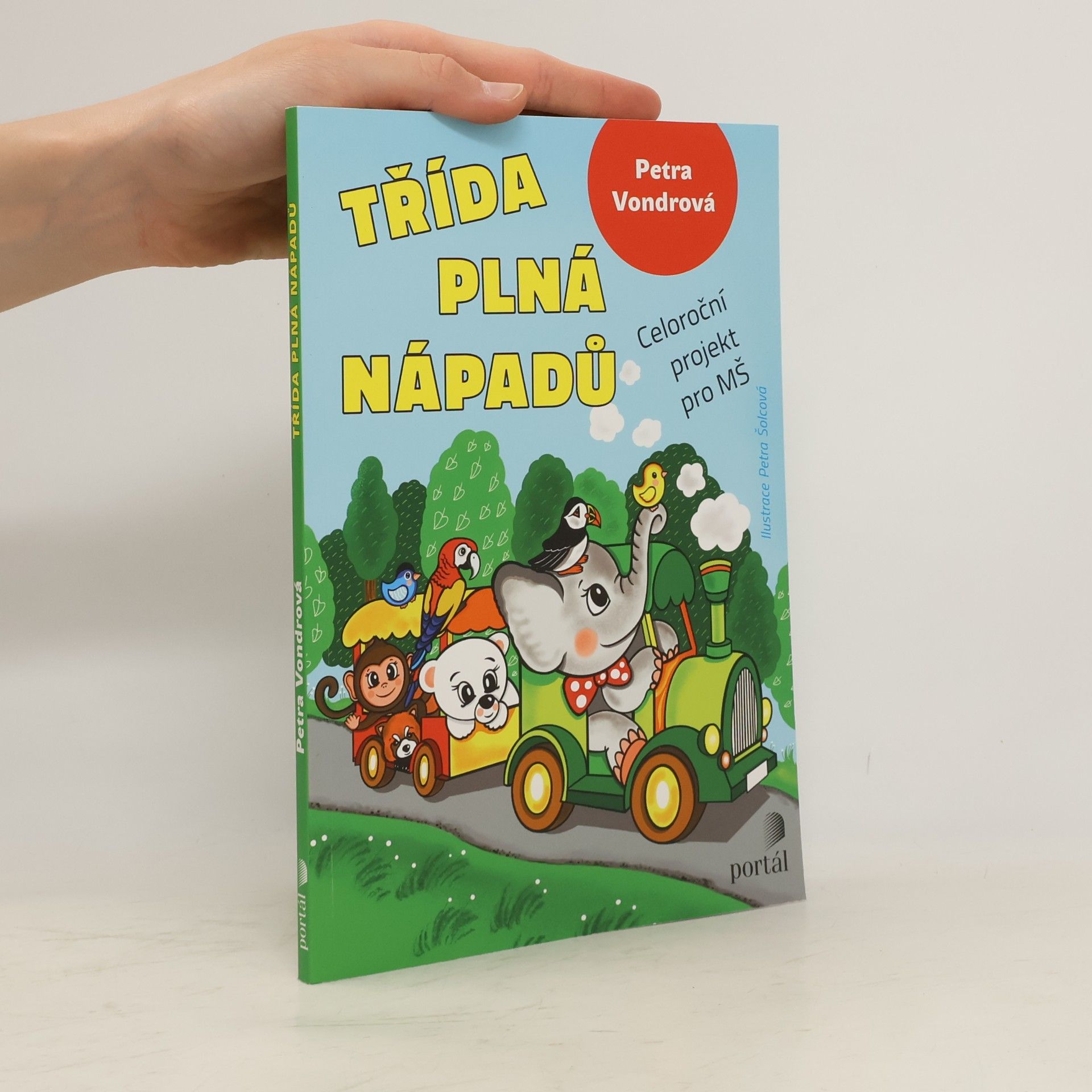 Petra Vondrová Třída plná nápadů - Celoroční projekt pro MŠ