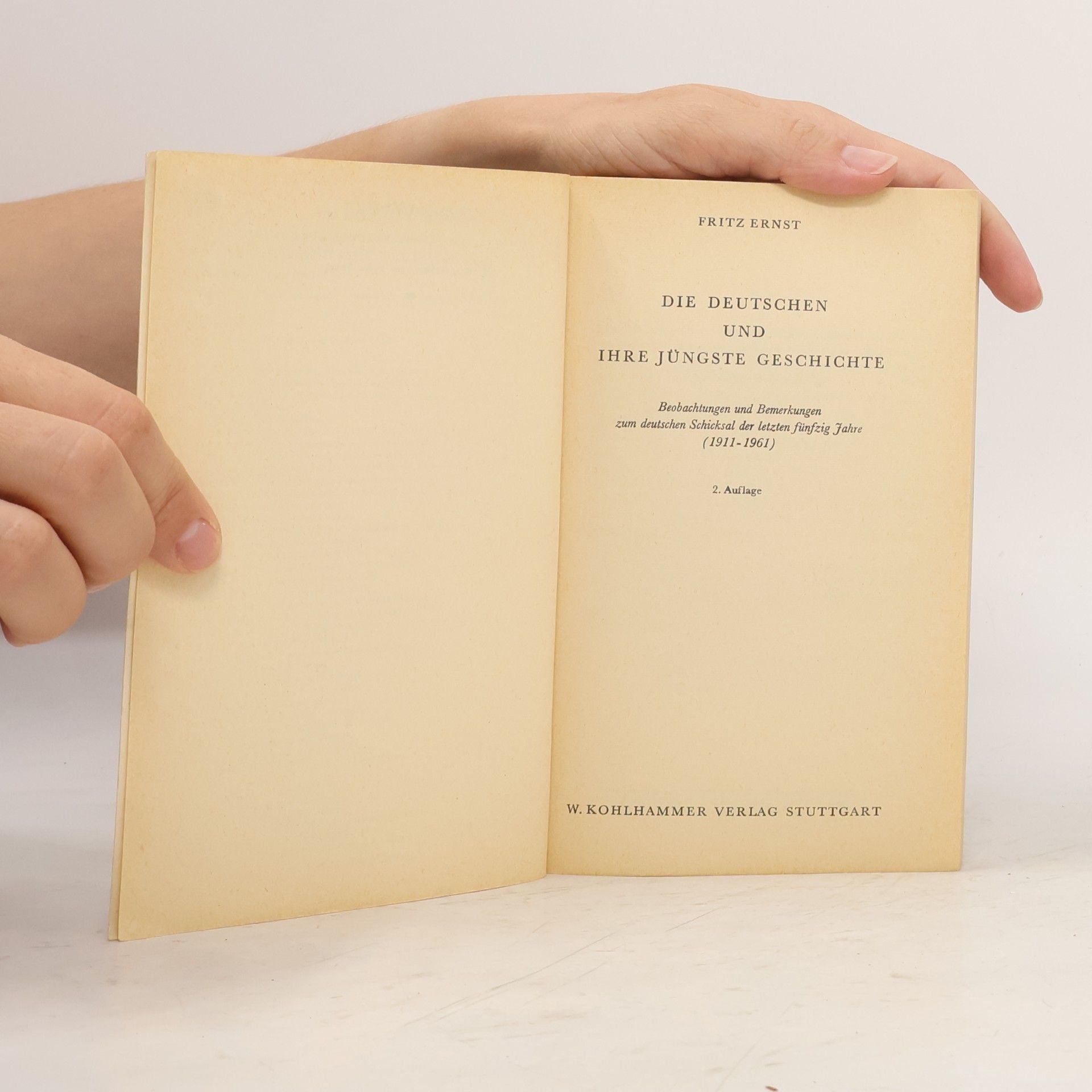 Fritz Ernst Die Deutschen und ihre jüngste Geschichte