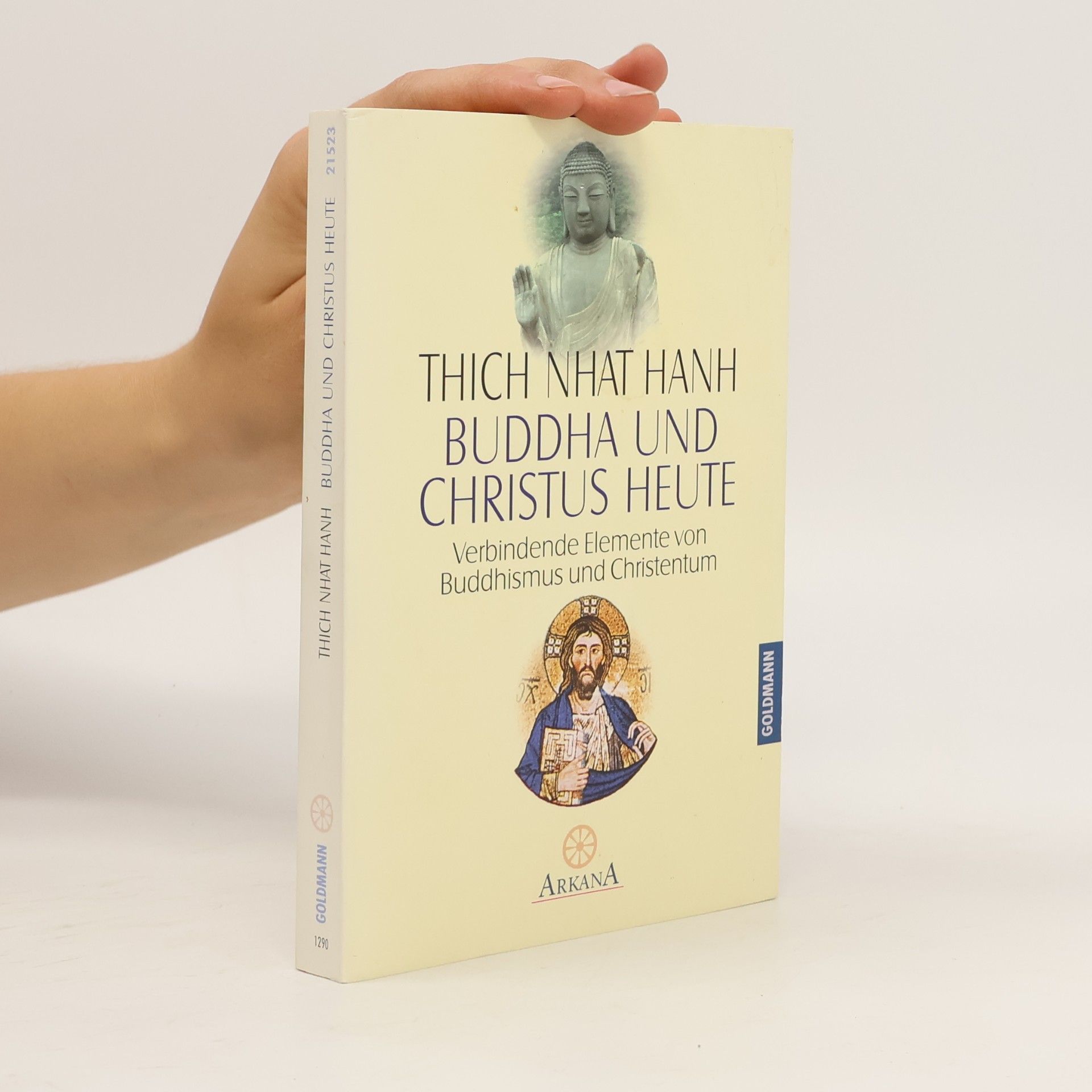Thích Nhất Hạnh Buddha und Christus heute. Eine Wahrheit - zwei Wege