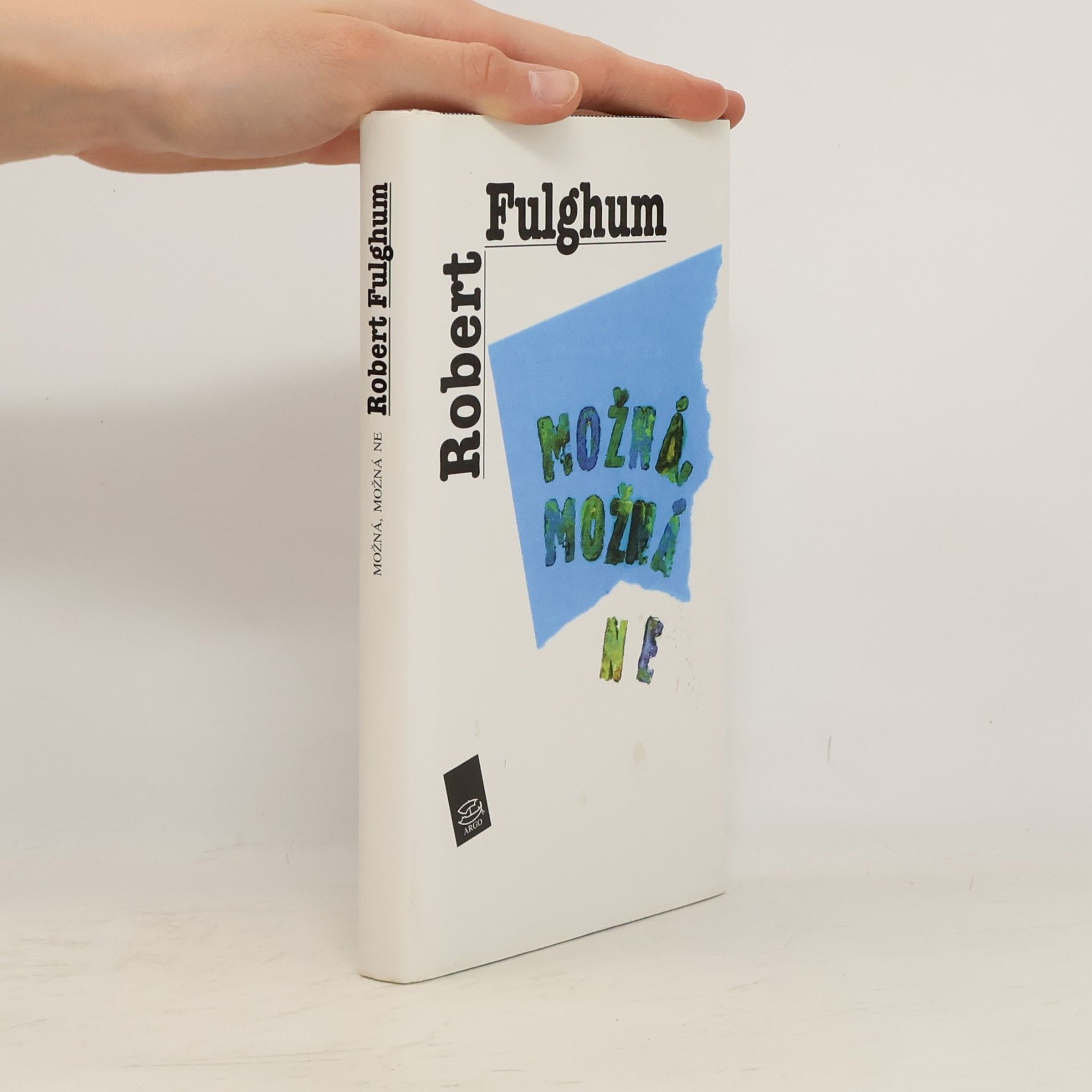 Robert Fulghum Možná, možná ne. Nápady z vnitřního světa