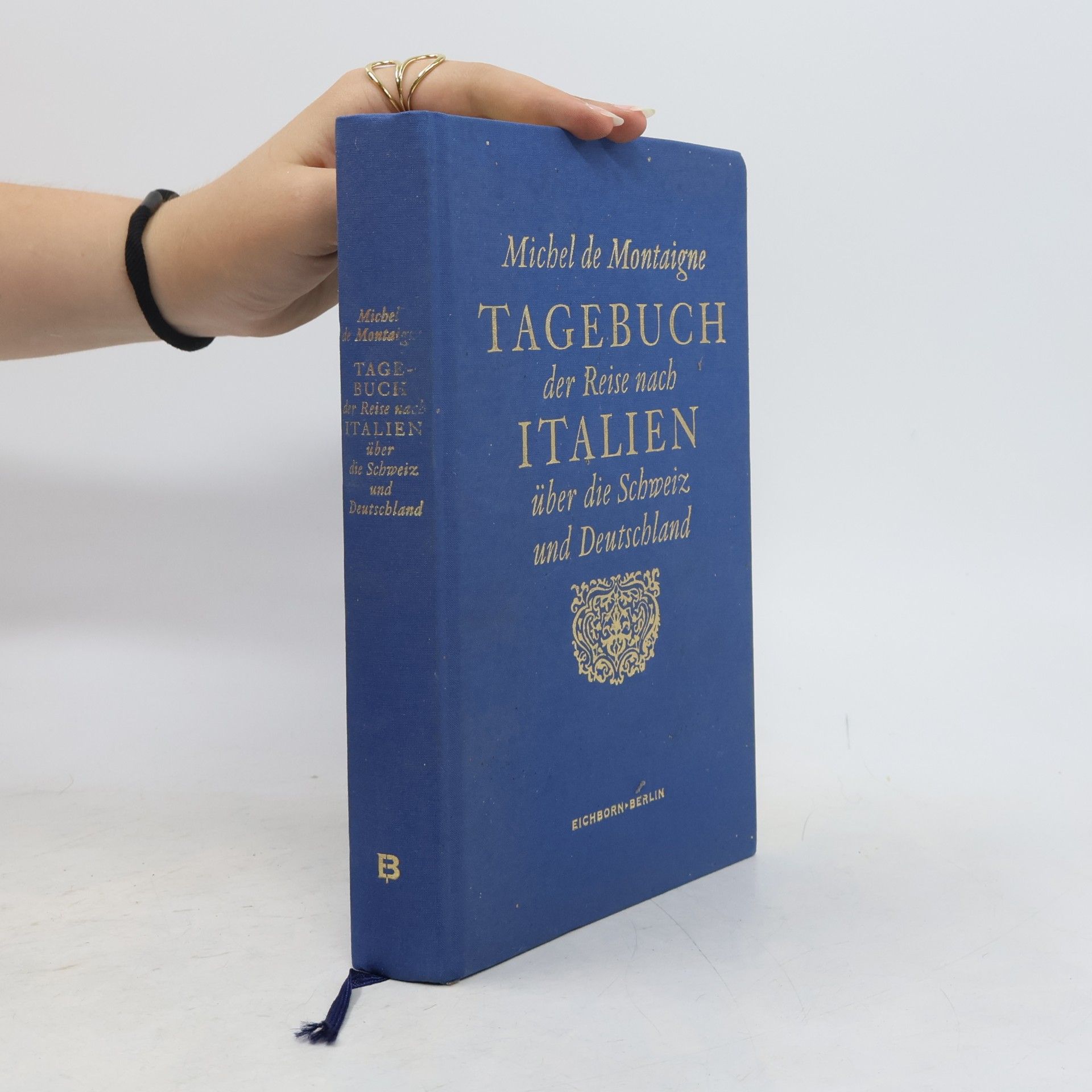 Michel de Montaigne Tagebuch der Reise nach Italien über die Schweiz und Deutschland