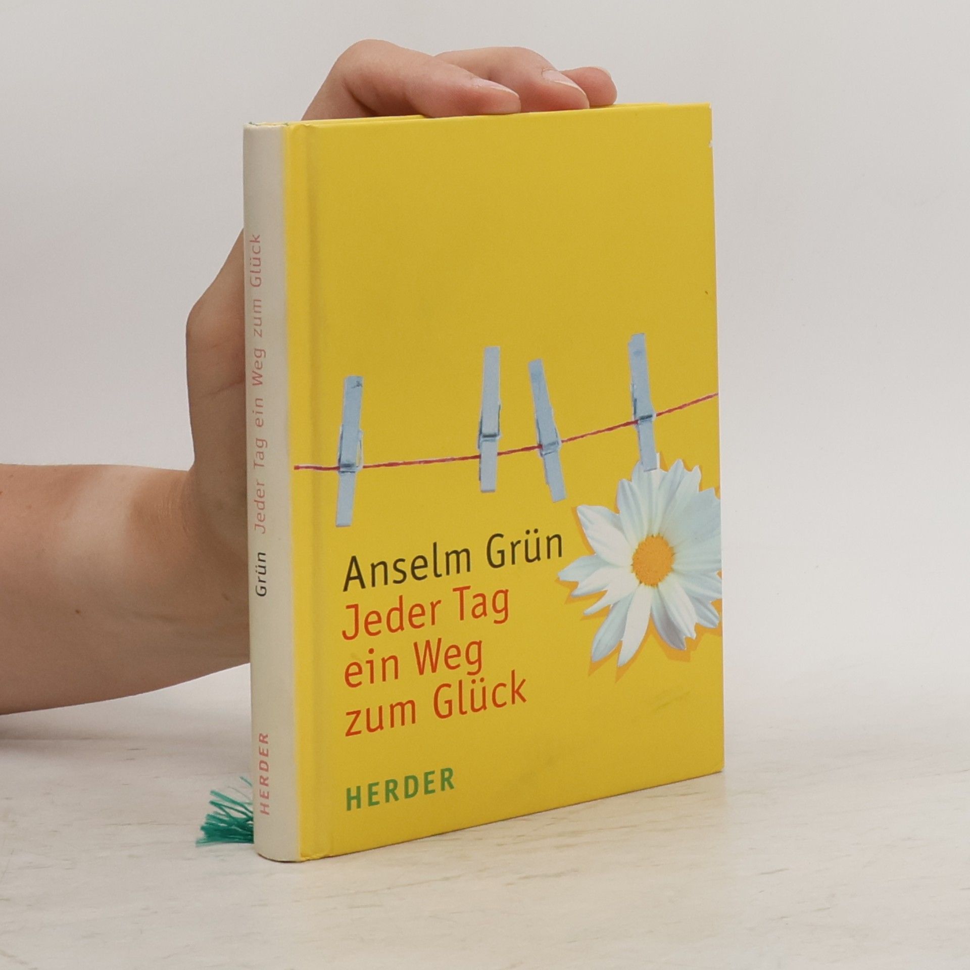 Anselm Grün Jeden Tag ein Weg zum Glück