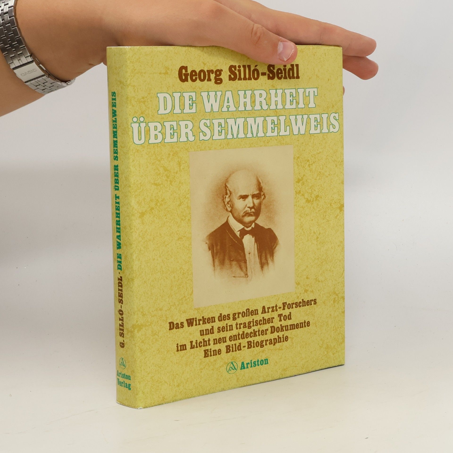 Georg Silló-Seidl Die Wahrheit über Semmelweis