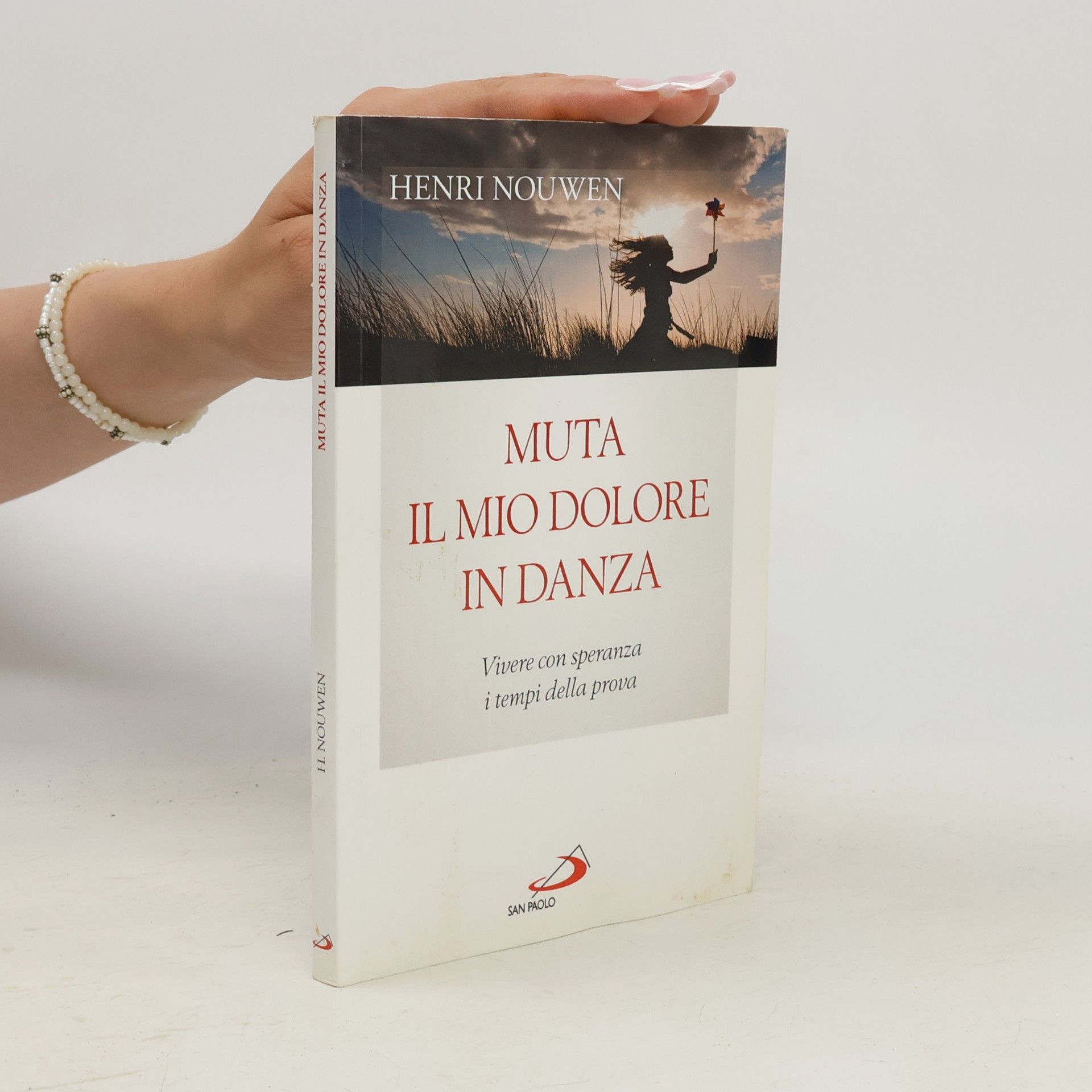 Henri Nouwen Muta il mio dolore in danza. Vivere con speranza i tempi della prova