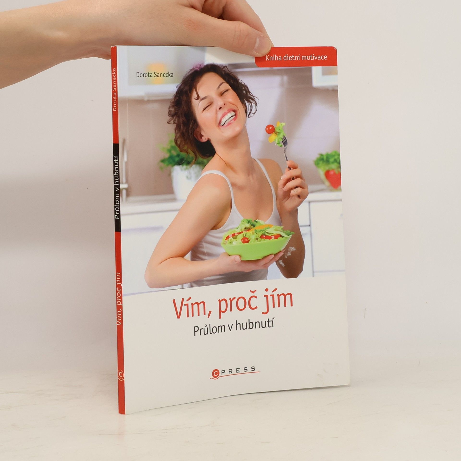 Dorota Sanecka Vím, proč jím! : průlom v hubnutí