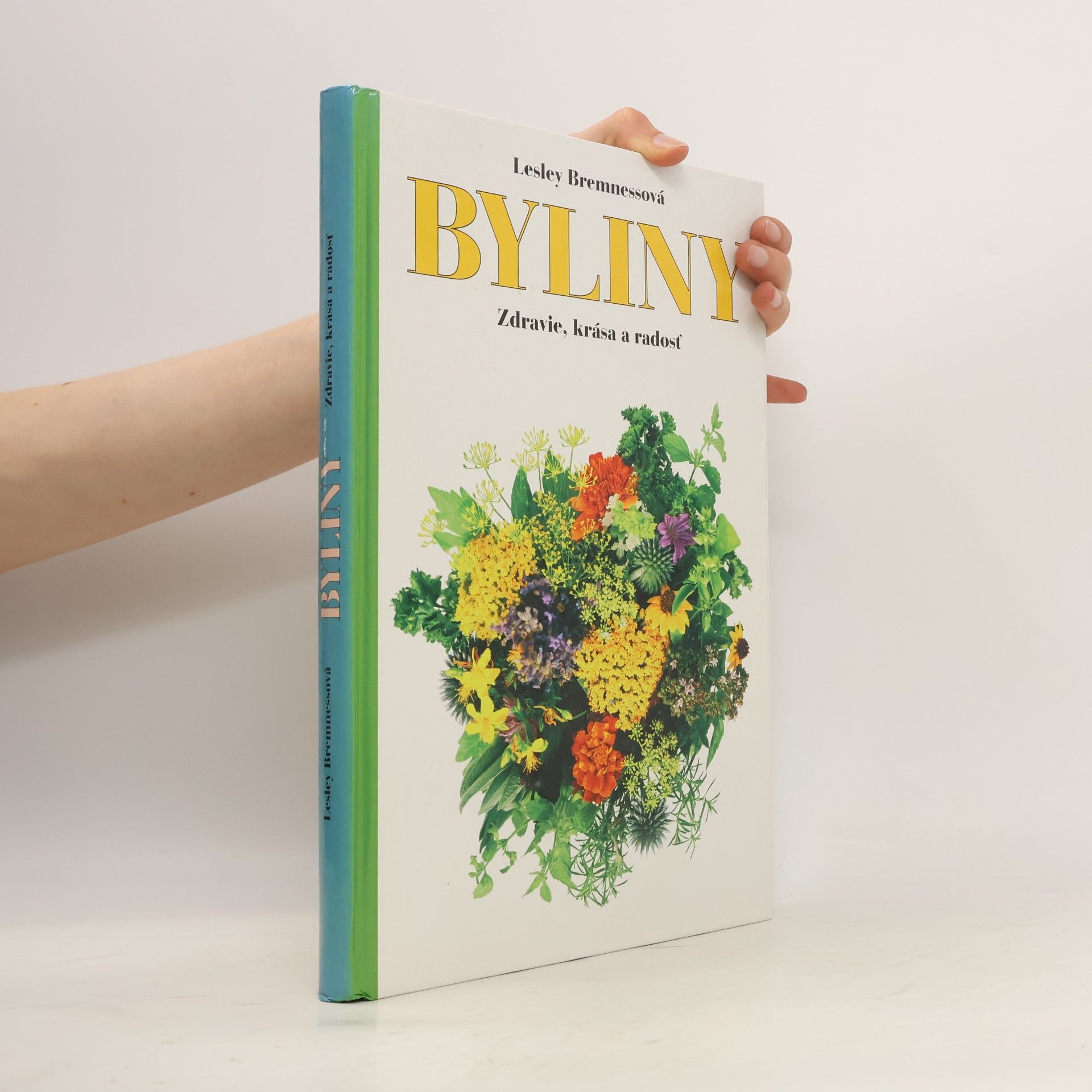 Lesley Bremness Byliny: Zdravie, krása a radosť