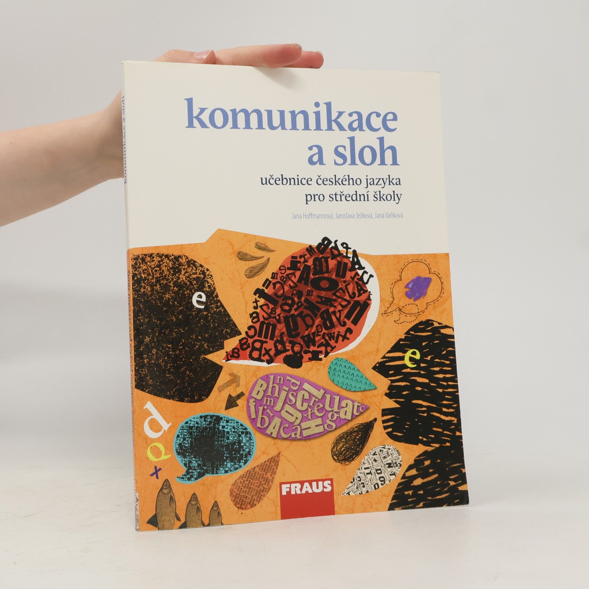 Jana Hoffmann Učebnice českého jazyka pro střední školy. Komunikace a sloh