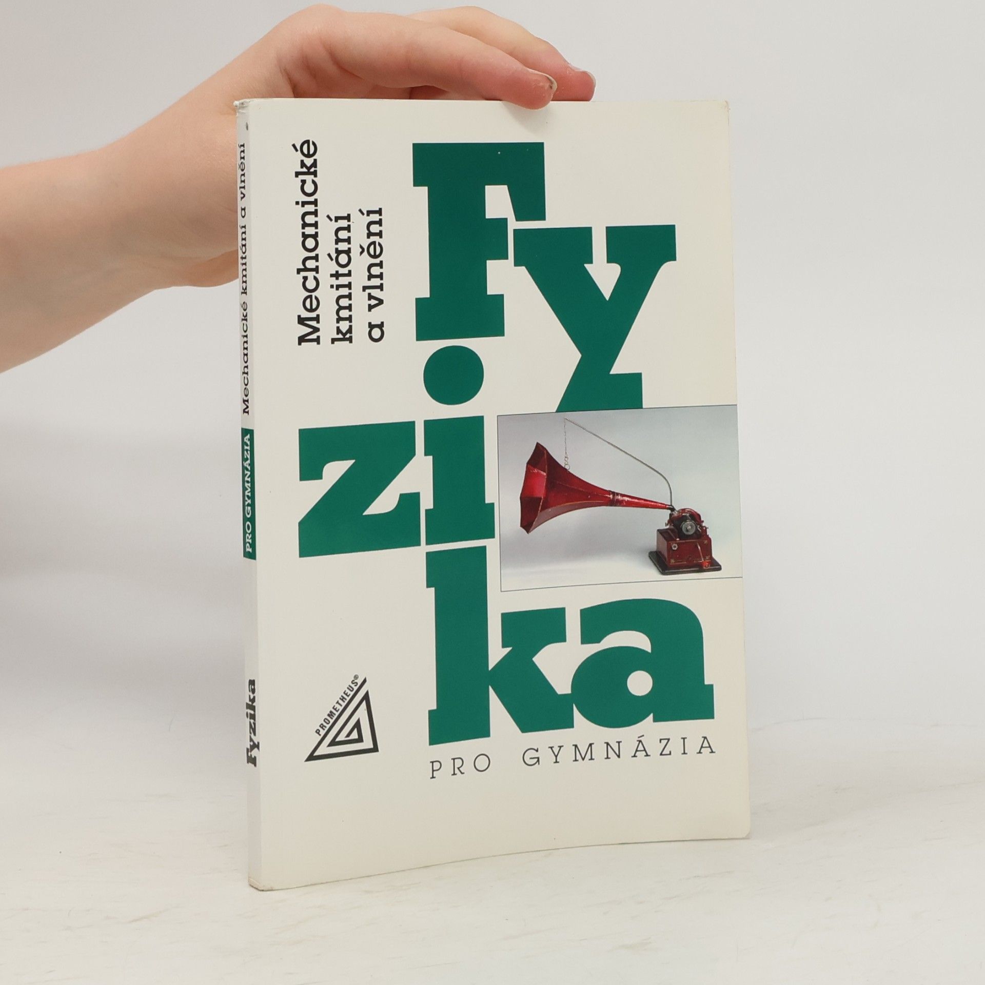 Fyzika pro gymnázia: Mechanické kmitání a vlnění