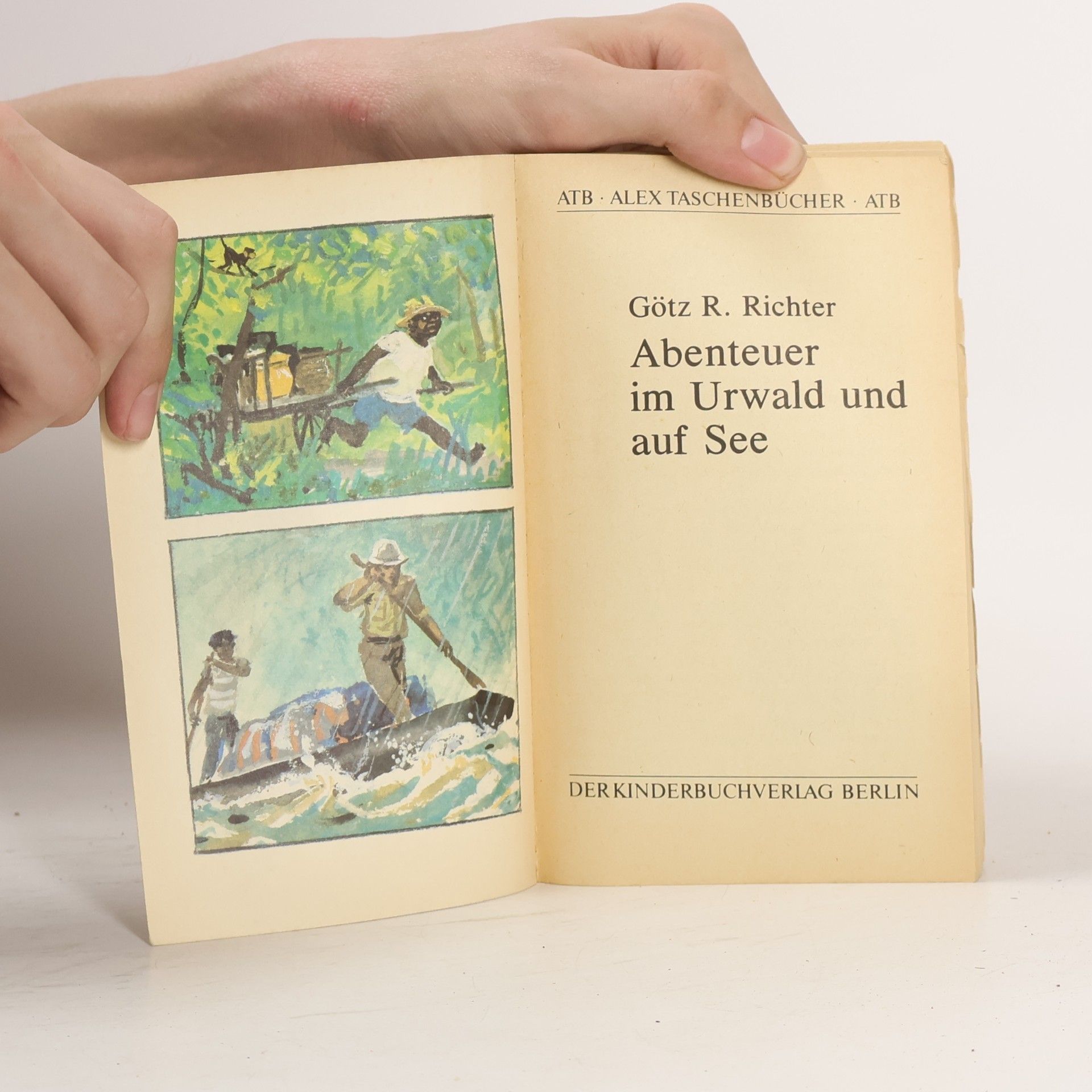 Gotz R. Richter Abenteuer im Urwald und auf See