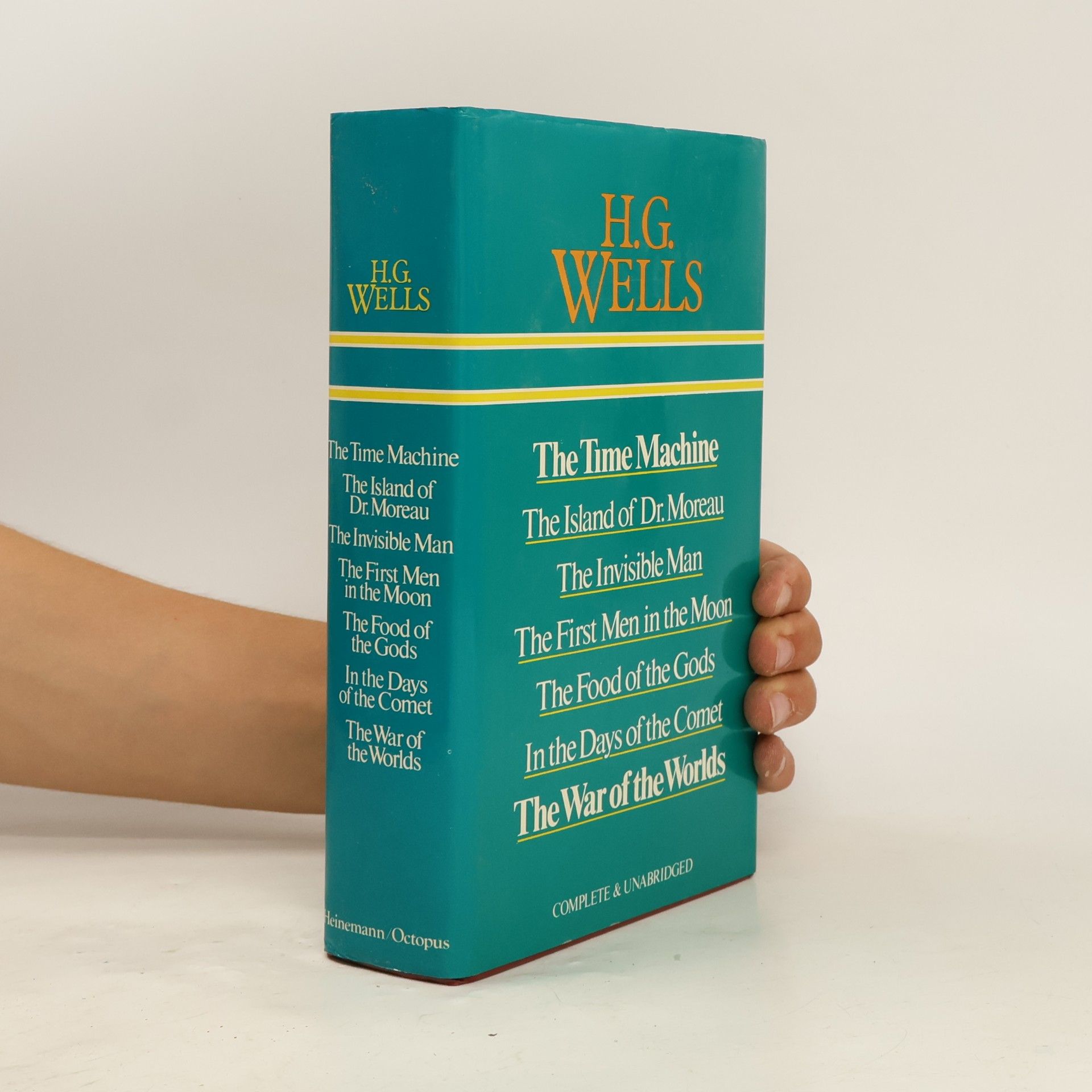 Herbert George Wells The Time Machine; The Island of Dr Moreau; The Invisible Man; The First Men in the Moon; The Food of the Gods; In the Days of the Comet; The War of the Worlds