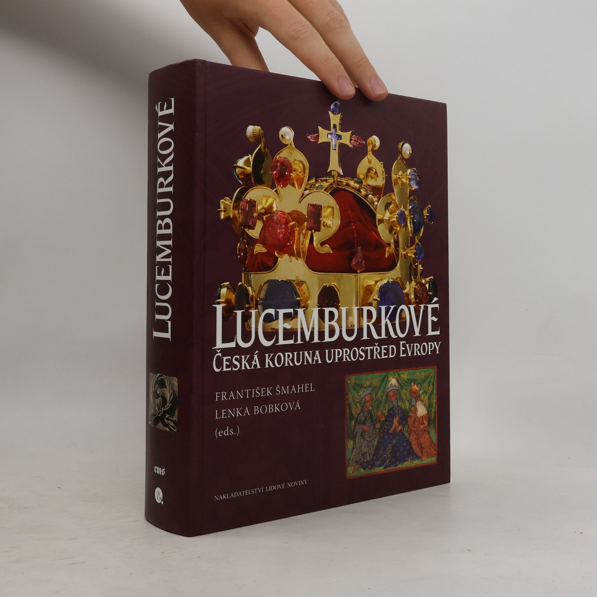Lucemburkové. Česká koruna uprostřed Evropy