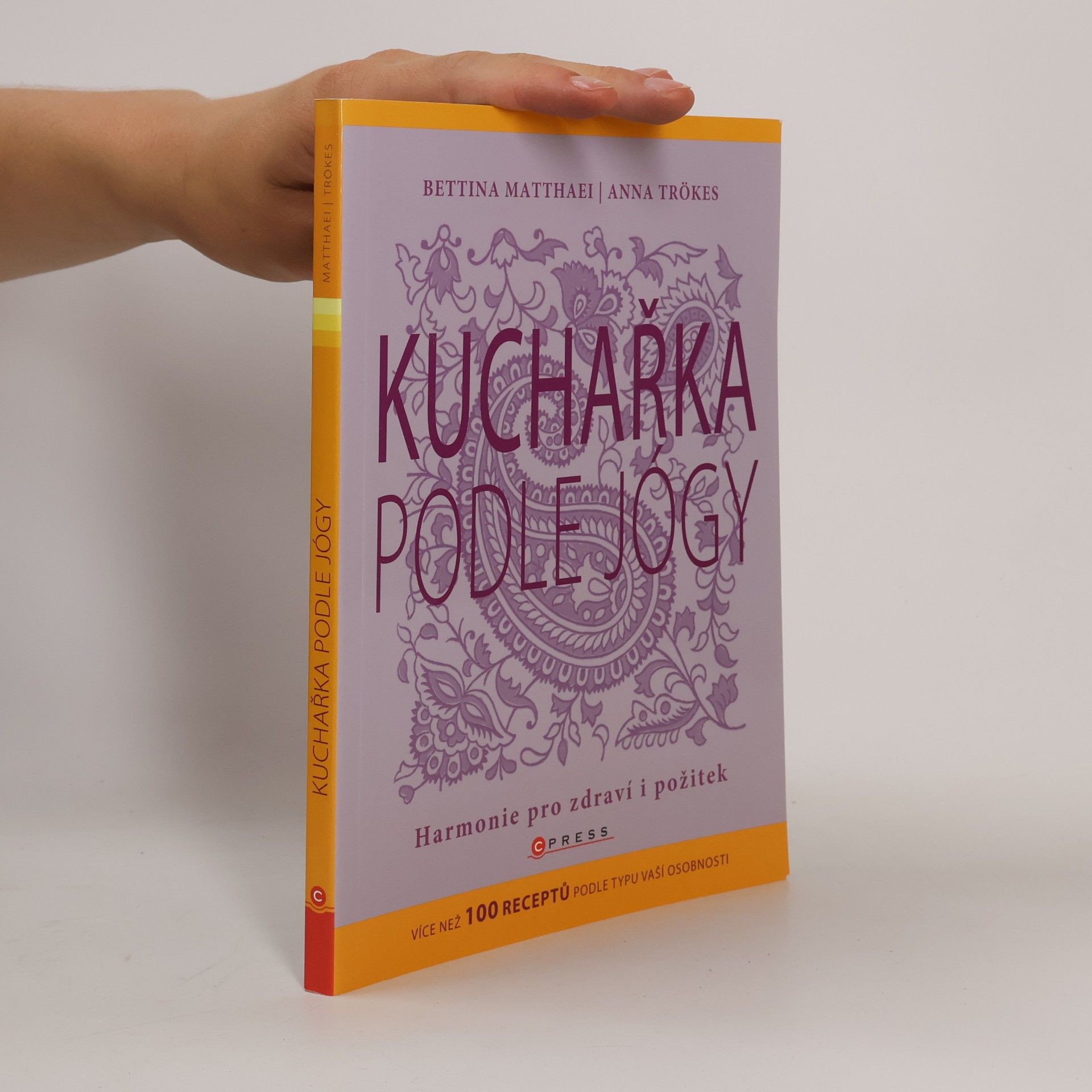 Bettina Matthaei Kuchařka podle jógy: Harmonie pro zdraví i požitek