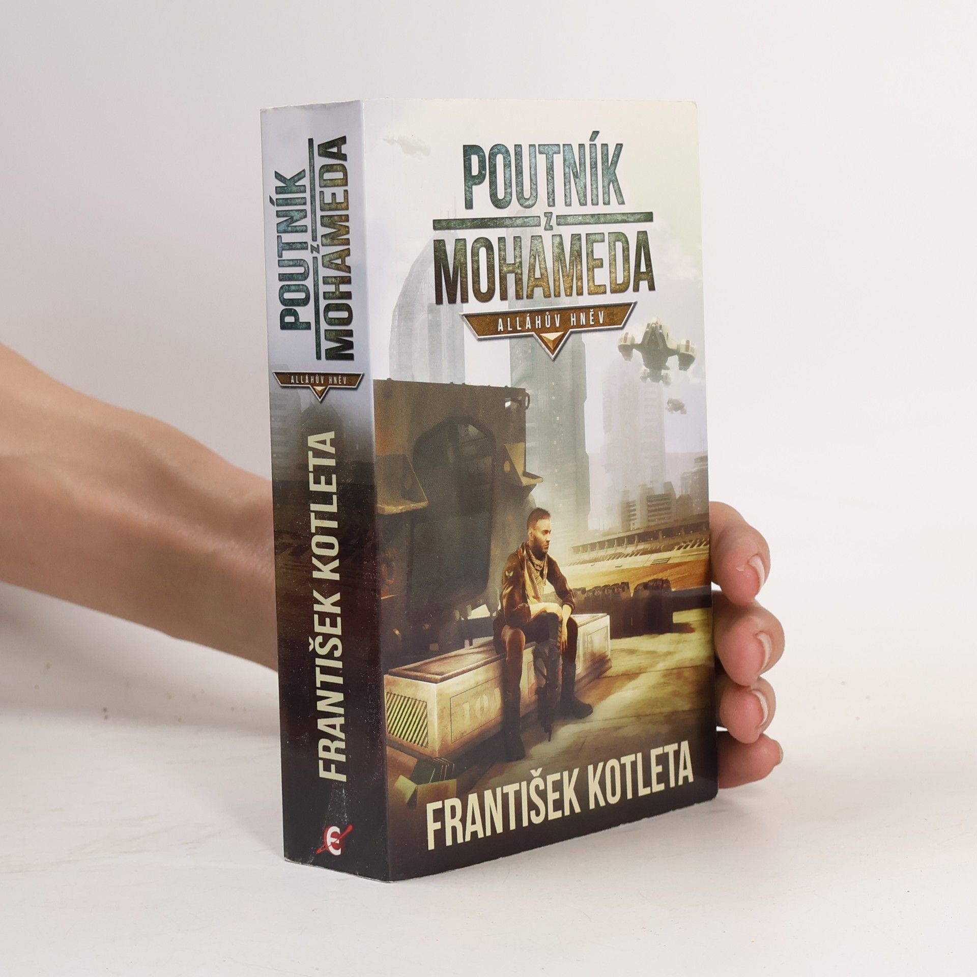 František Kotleta Poutník z Mohameda: Alláhův hněv