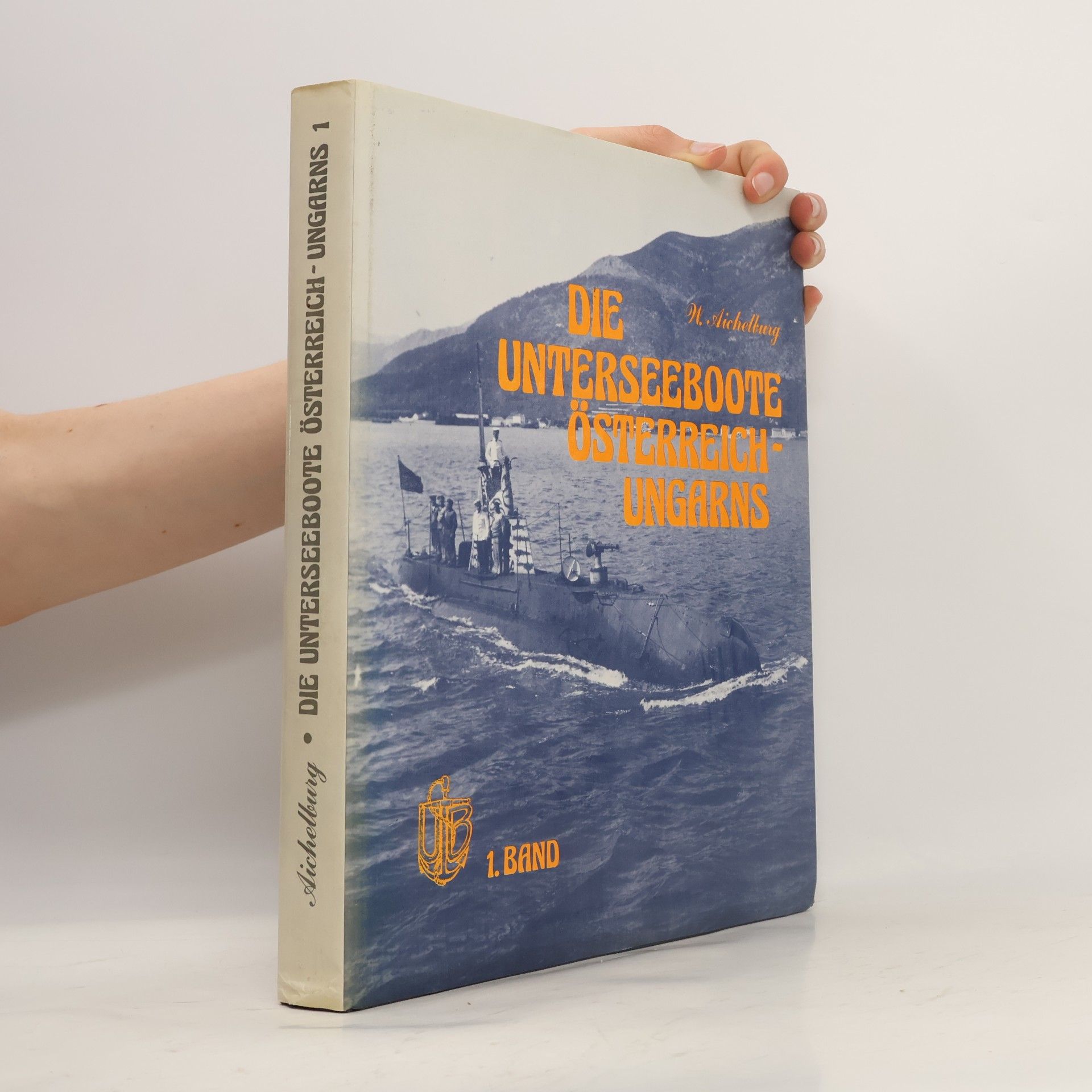 Wladimir Aichelburg Die Unterseeboote