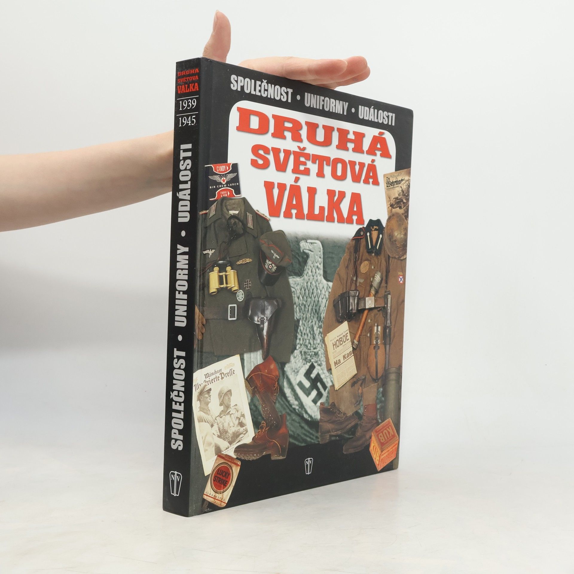 Petr Tůma Druhá světová válka : 1939-1945 : dobové předměty a uniformy