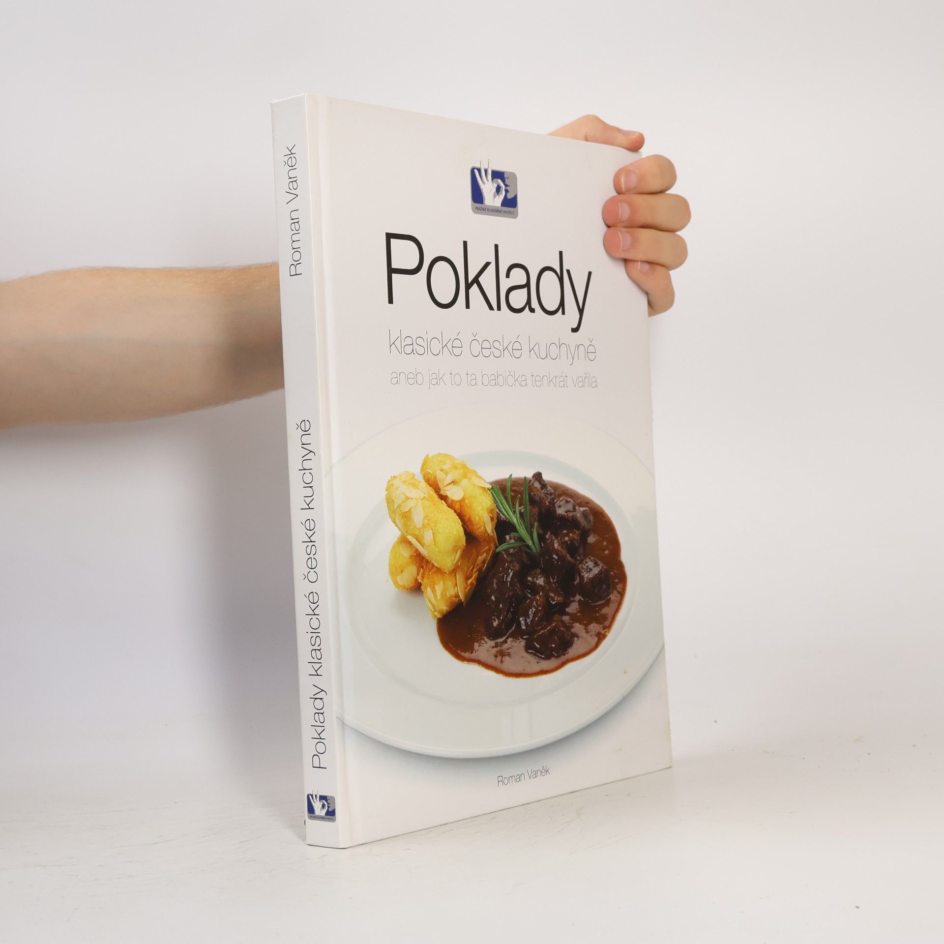 Roman Vaněk Poklady klasické české kuchyně, aneb, Jak to ta babička tenkrát vařila