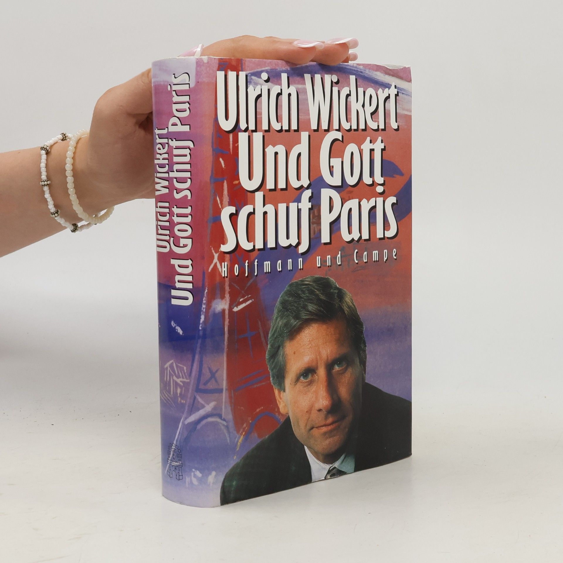 Ulrich Wickert Und Gott schuf Paris