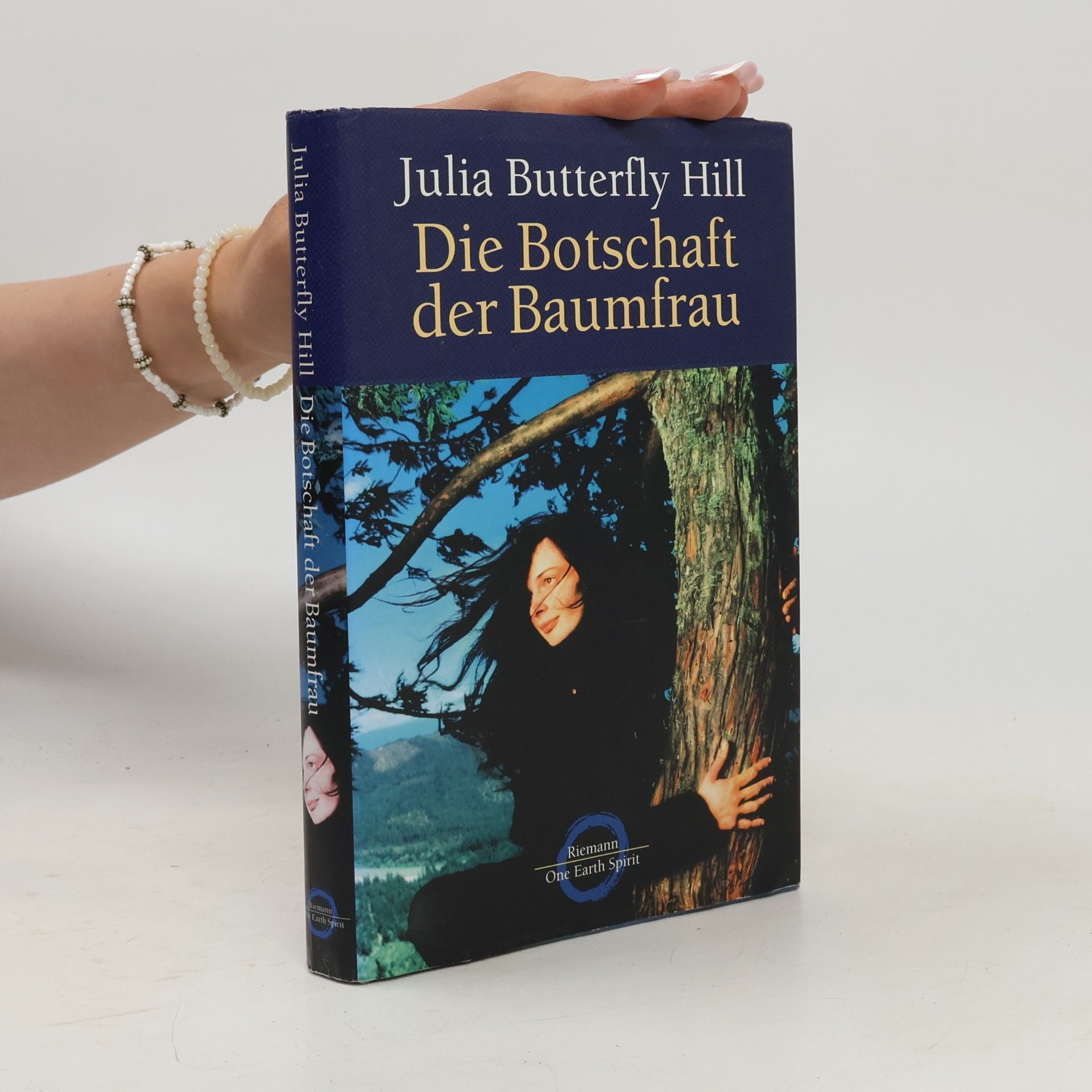 Julia Butterfly Hill Die Botschaft der Baumfrau