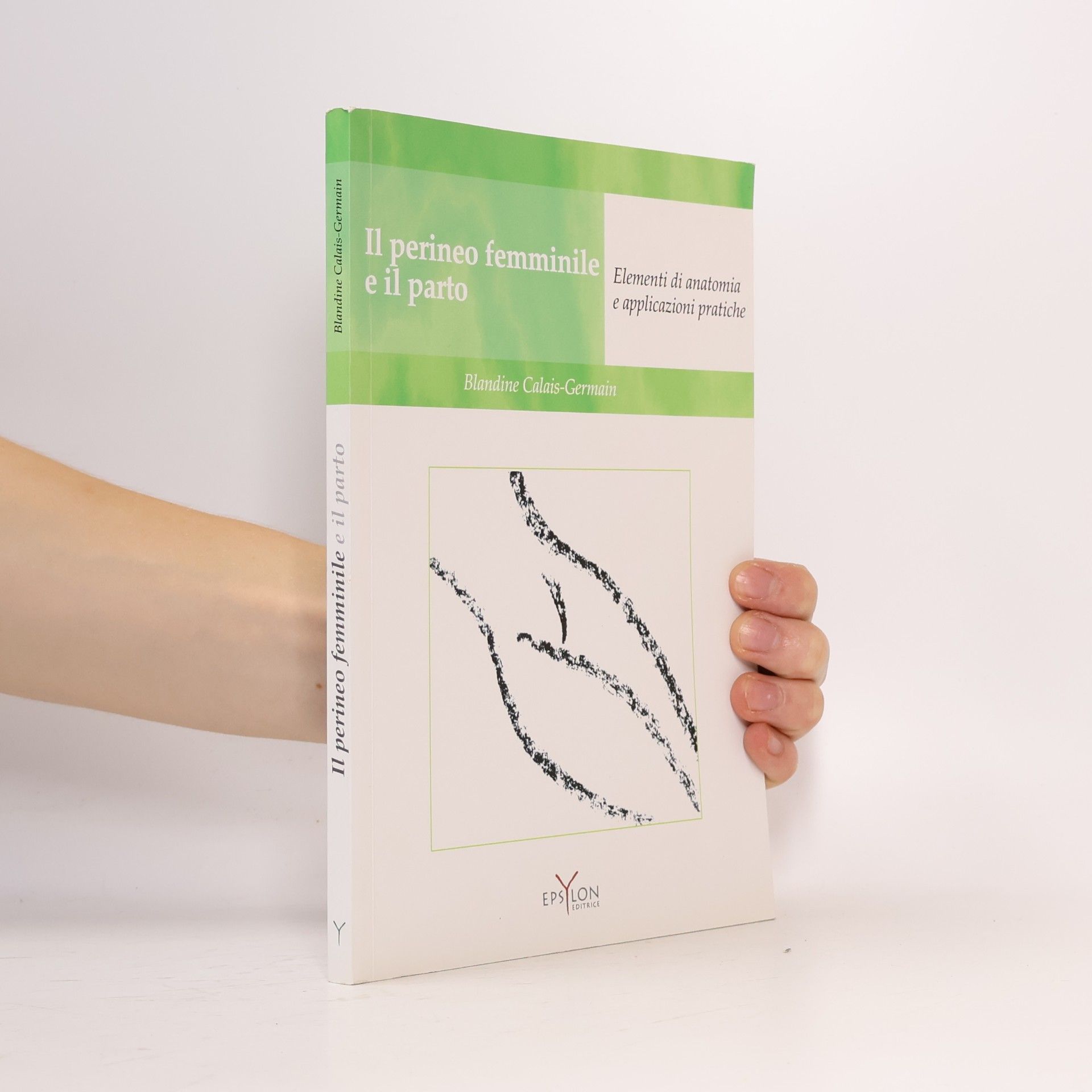 Blandine Calais-Germain Il perineo femminile e il parto. Elementi di anatomia e applicazioni pratiche. Ediz. illustrata