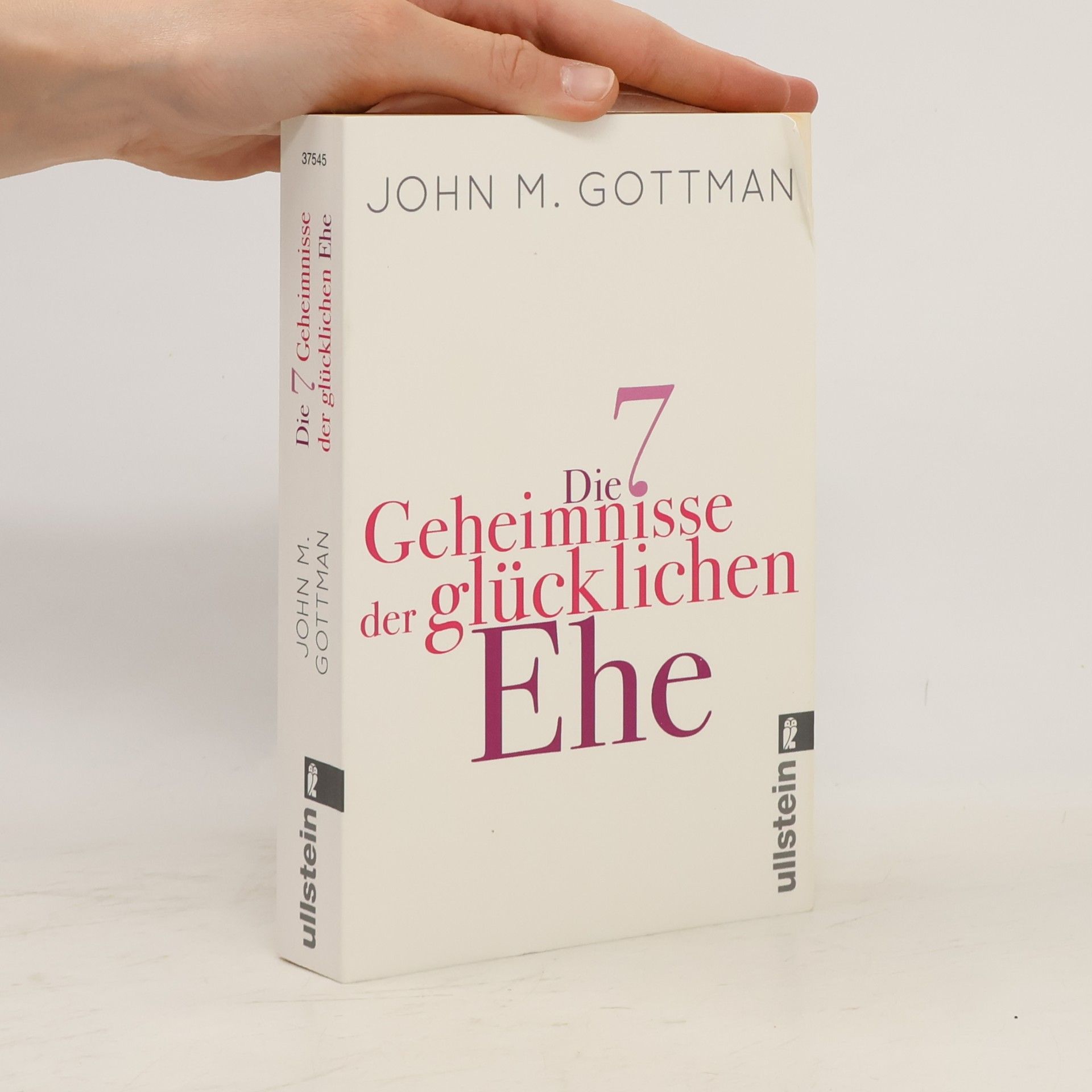 John Mordechai Gottman Die 7 Geheimnisse der glücklichen Ehe