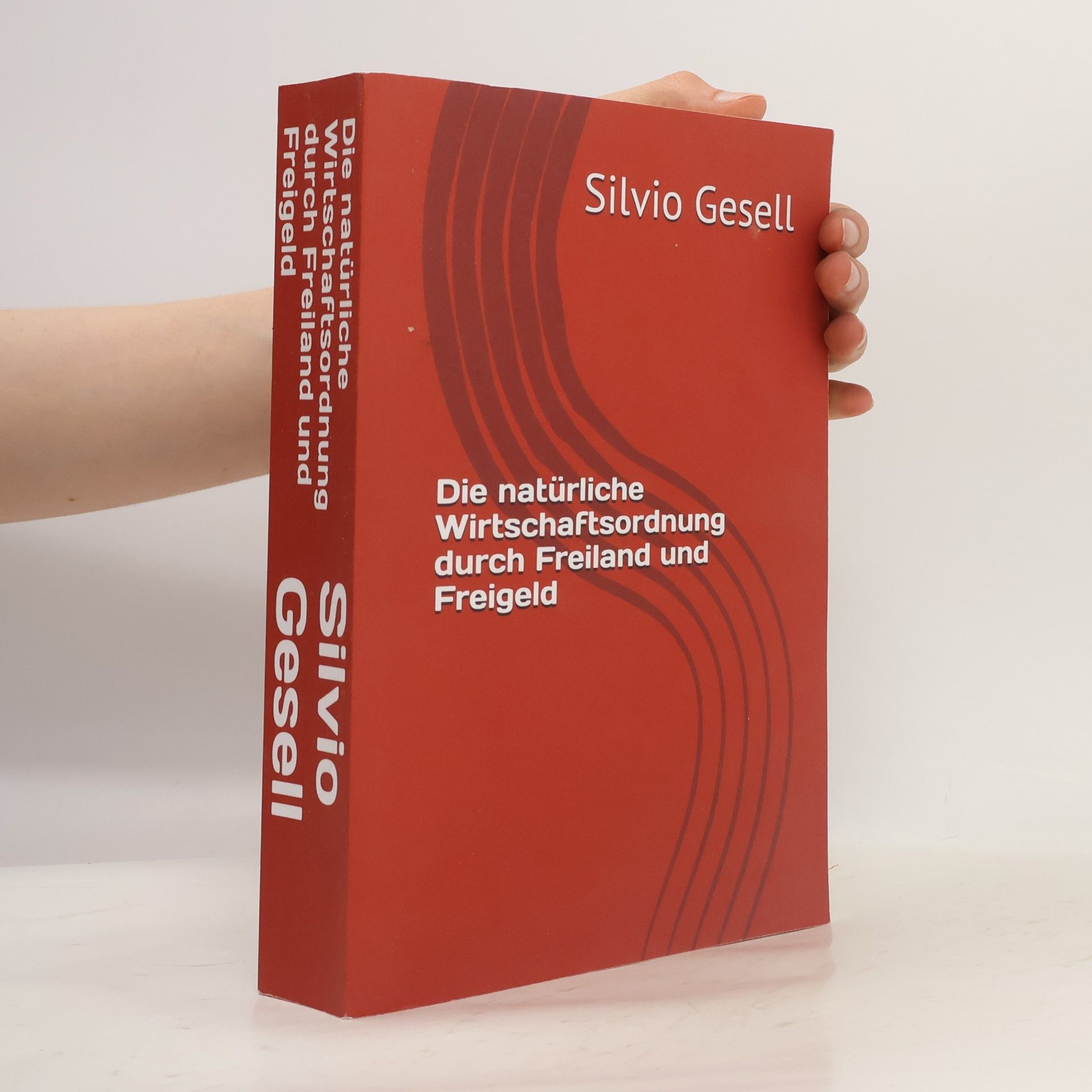 Silvio Gesell Die natürliche Wirtschaftsordnung durch Freiland und Freigeld