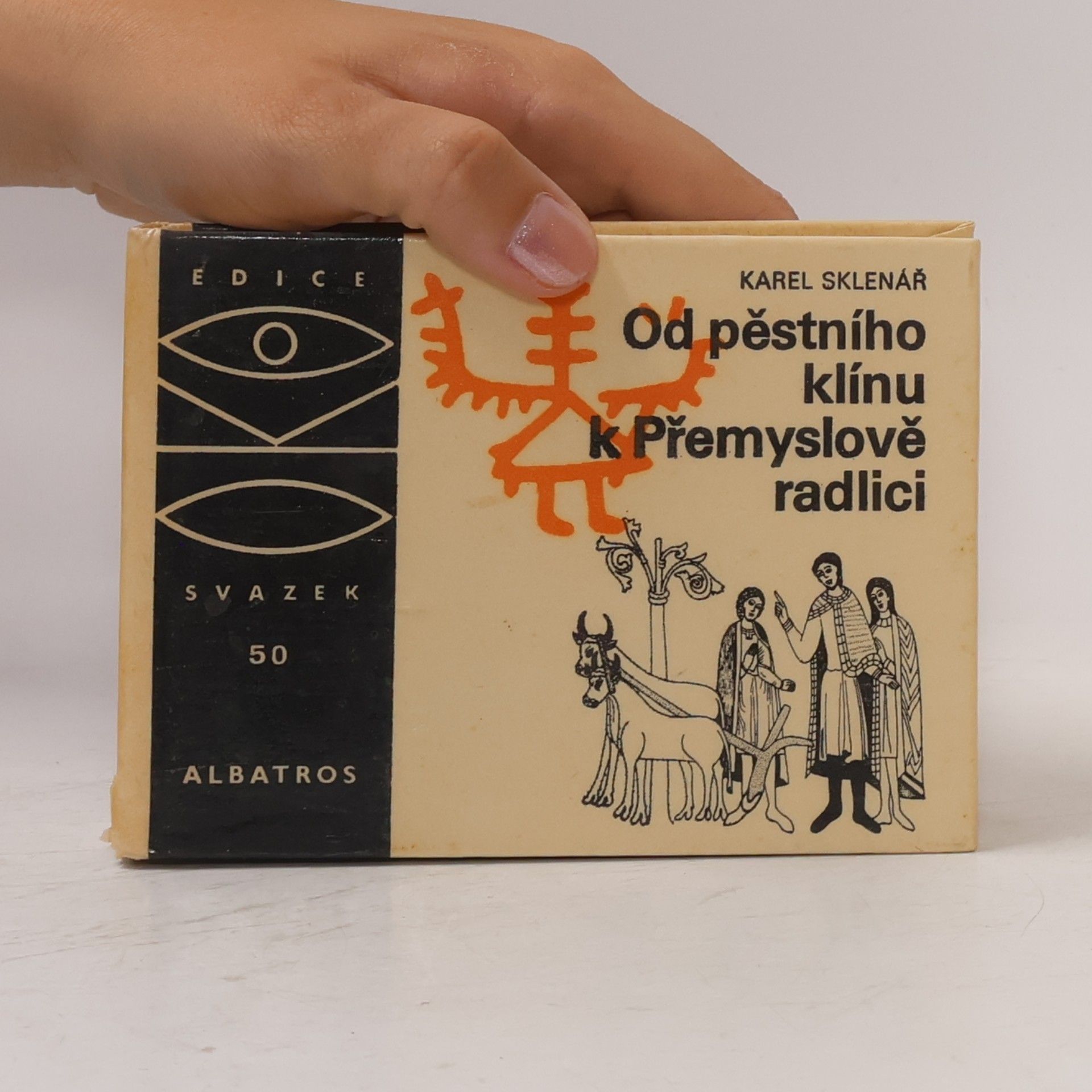 Karel Sklenář Od pěstního klínu k Přemyslově radlici