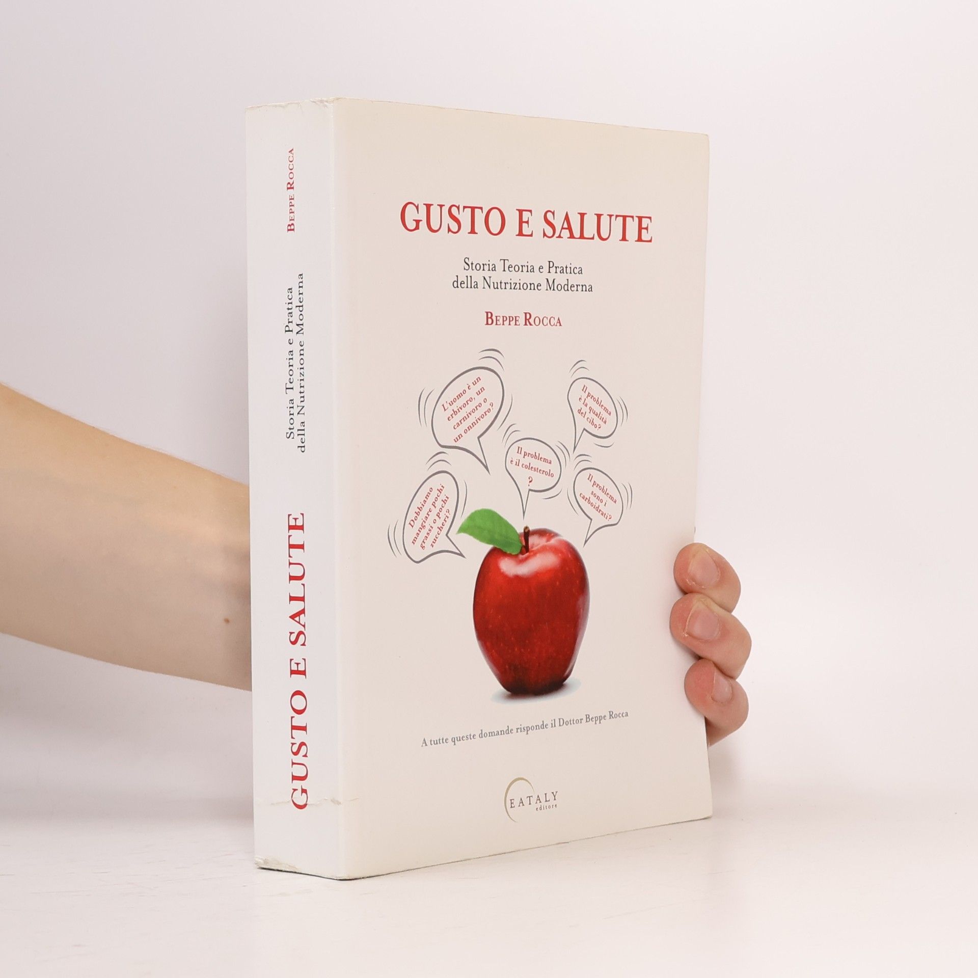 Beppe Rocca Gusto e salute. Storia Teoria e Pratica della Nutrizione Moderna