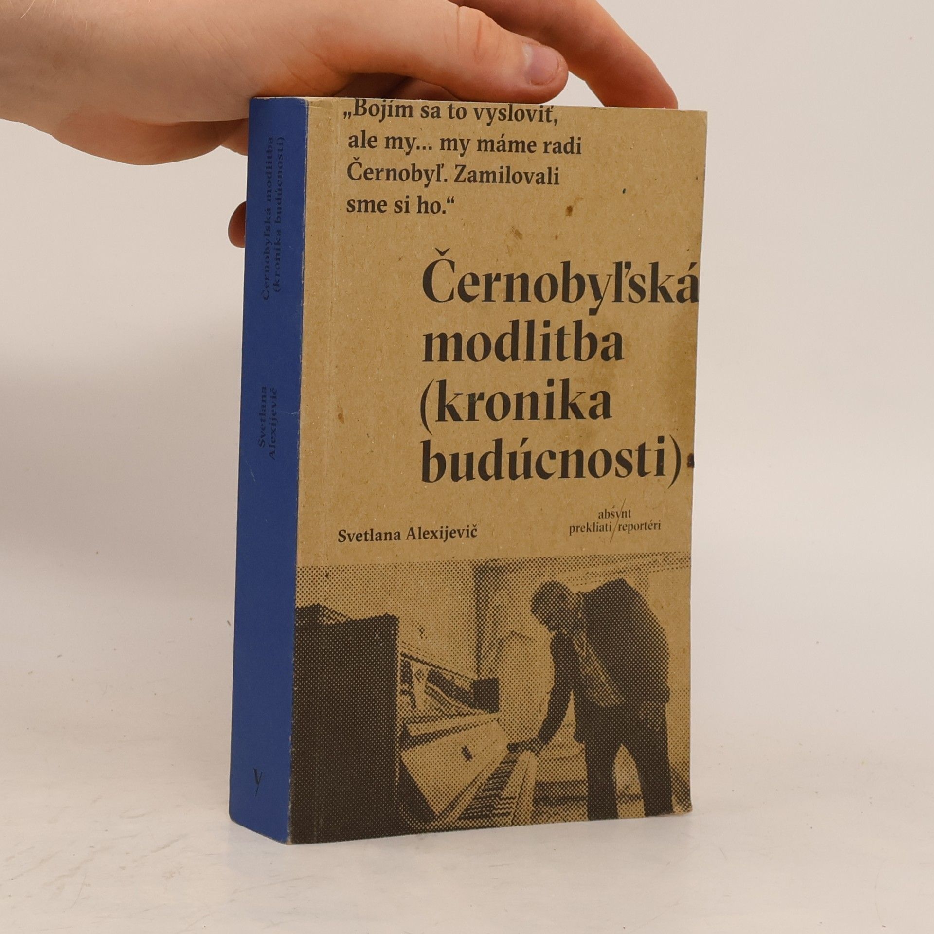 Světlana Alexandrovna Alexijevič Černobyľská modlitba (kronika budúcnosti)