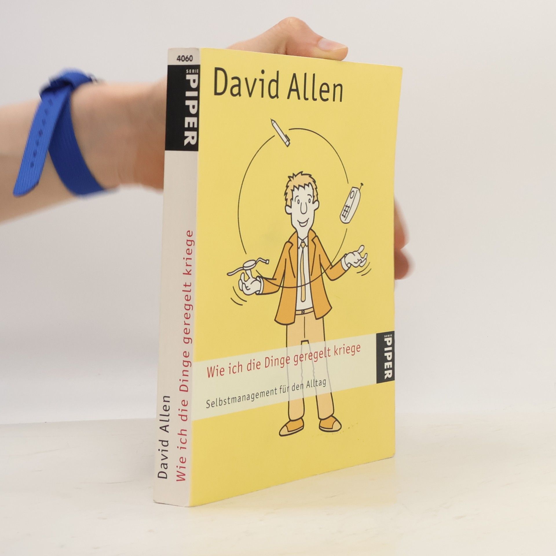David Allen Wie ich die Dinge geregelt kriege.